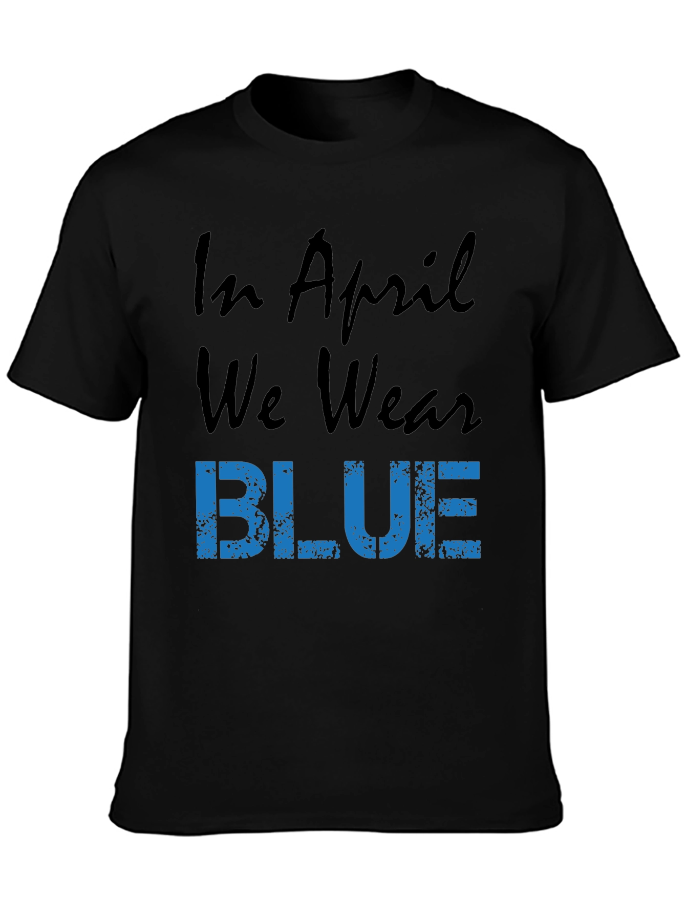In April We Wear Blue Graphic Tee