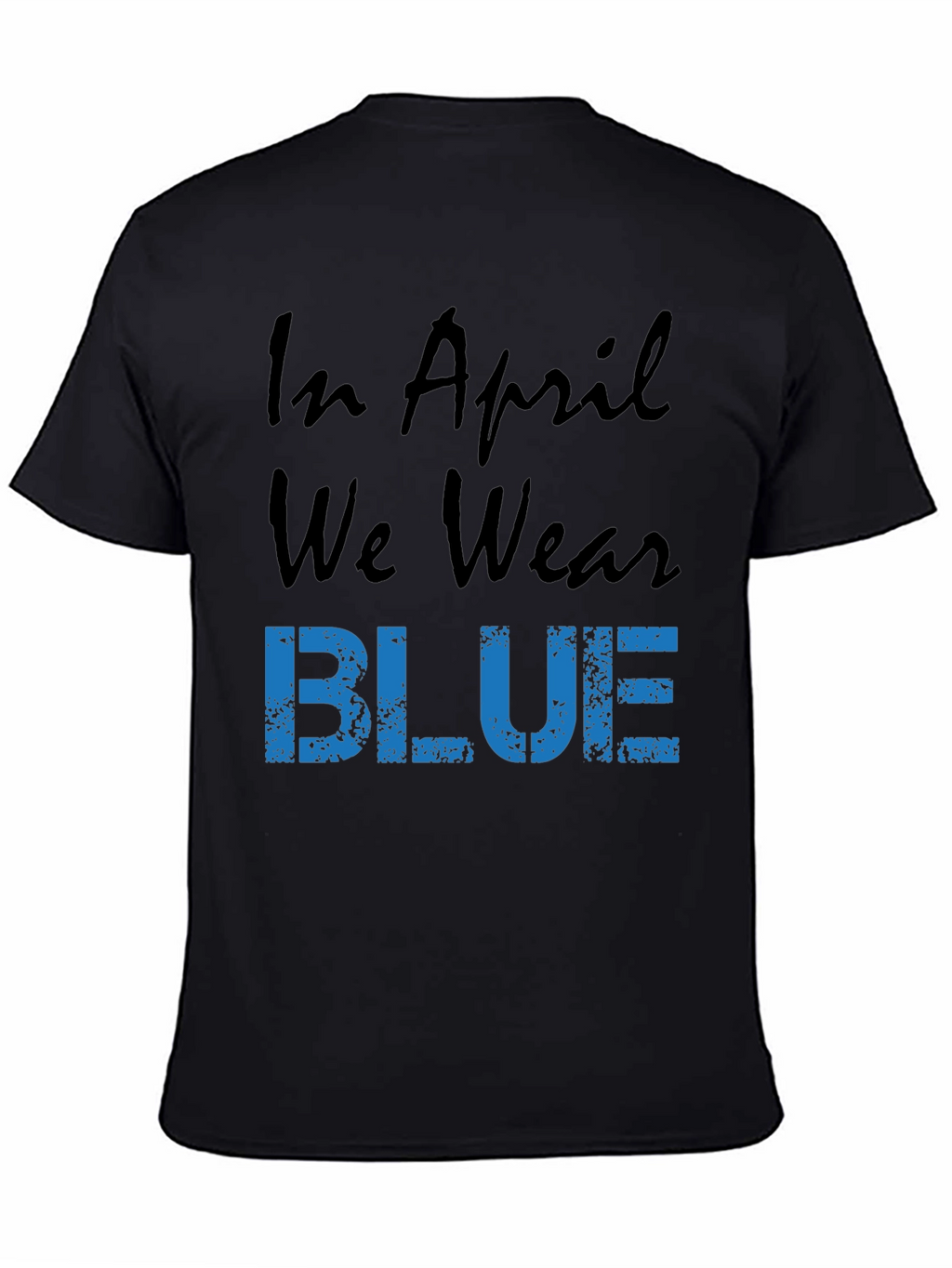 In April We Wear Blue Graphic Tee