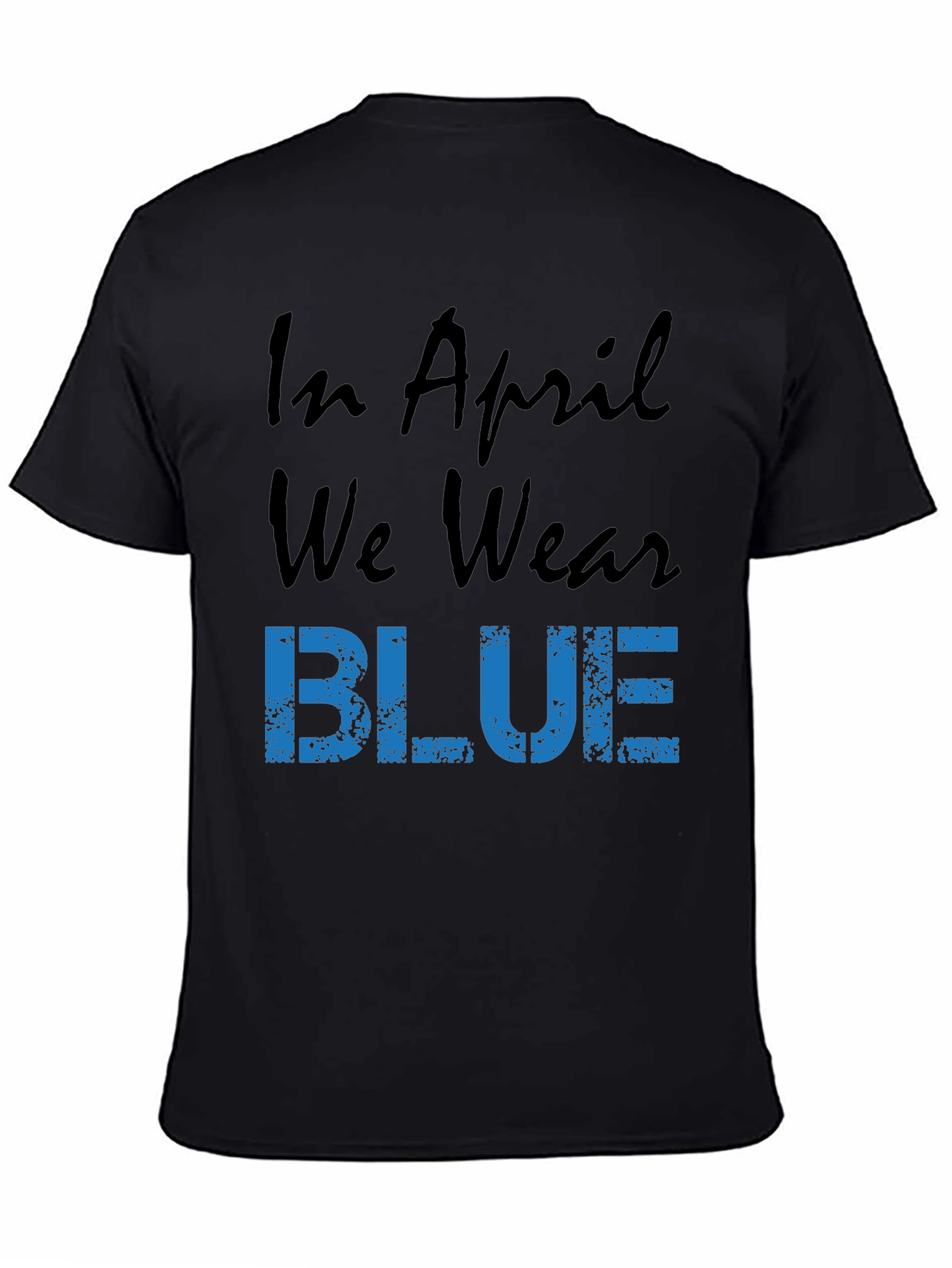 In April We Wear Blue Graphic Tee