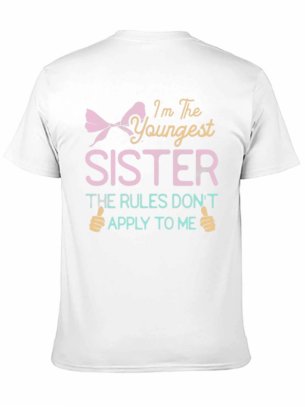 Youngest Sister T-Shirt - Rules Dont Apply