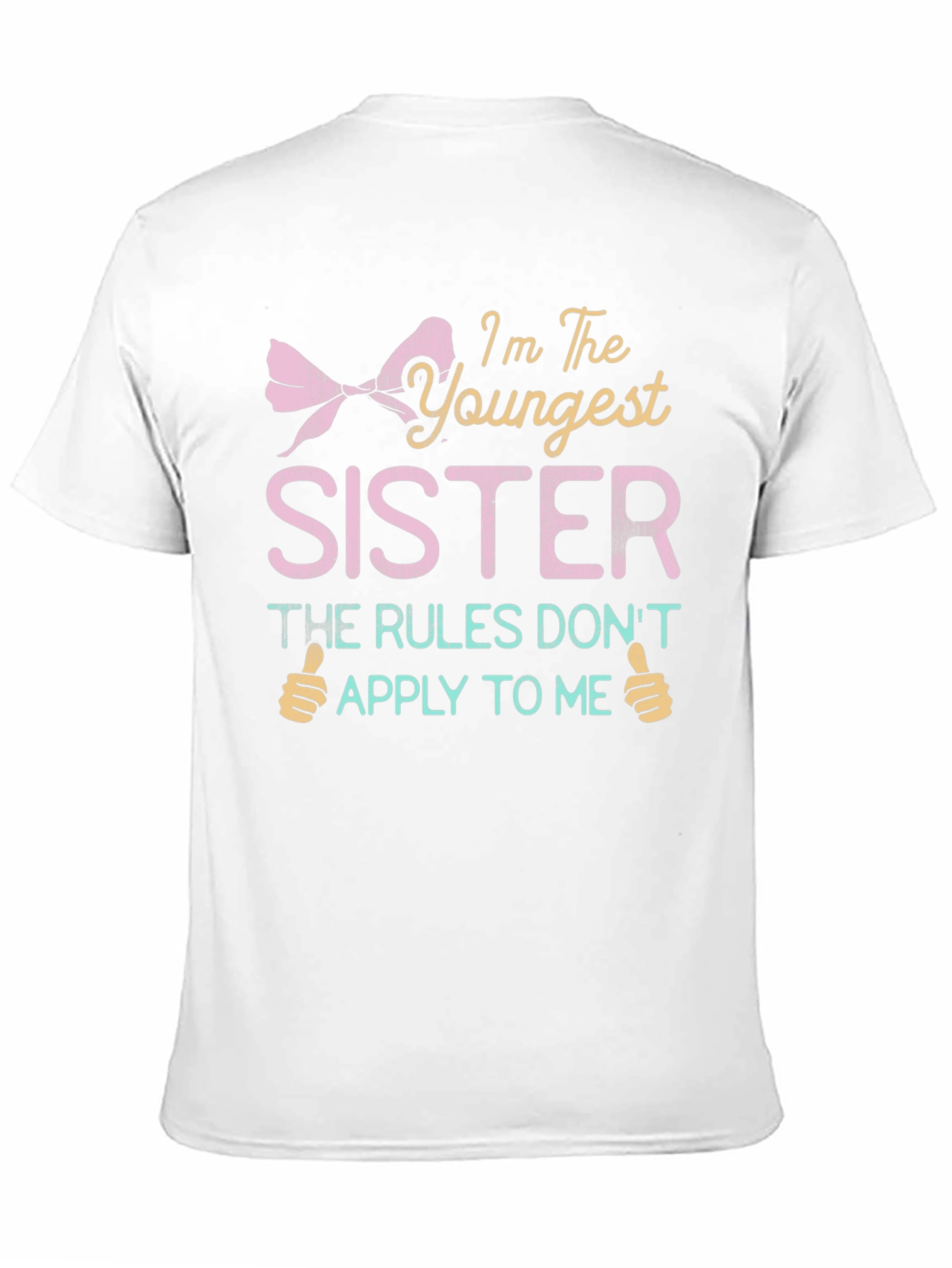 Youngest Sister T-Shirt - Rules Dont Apply