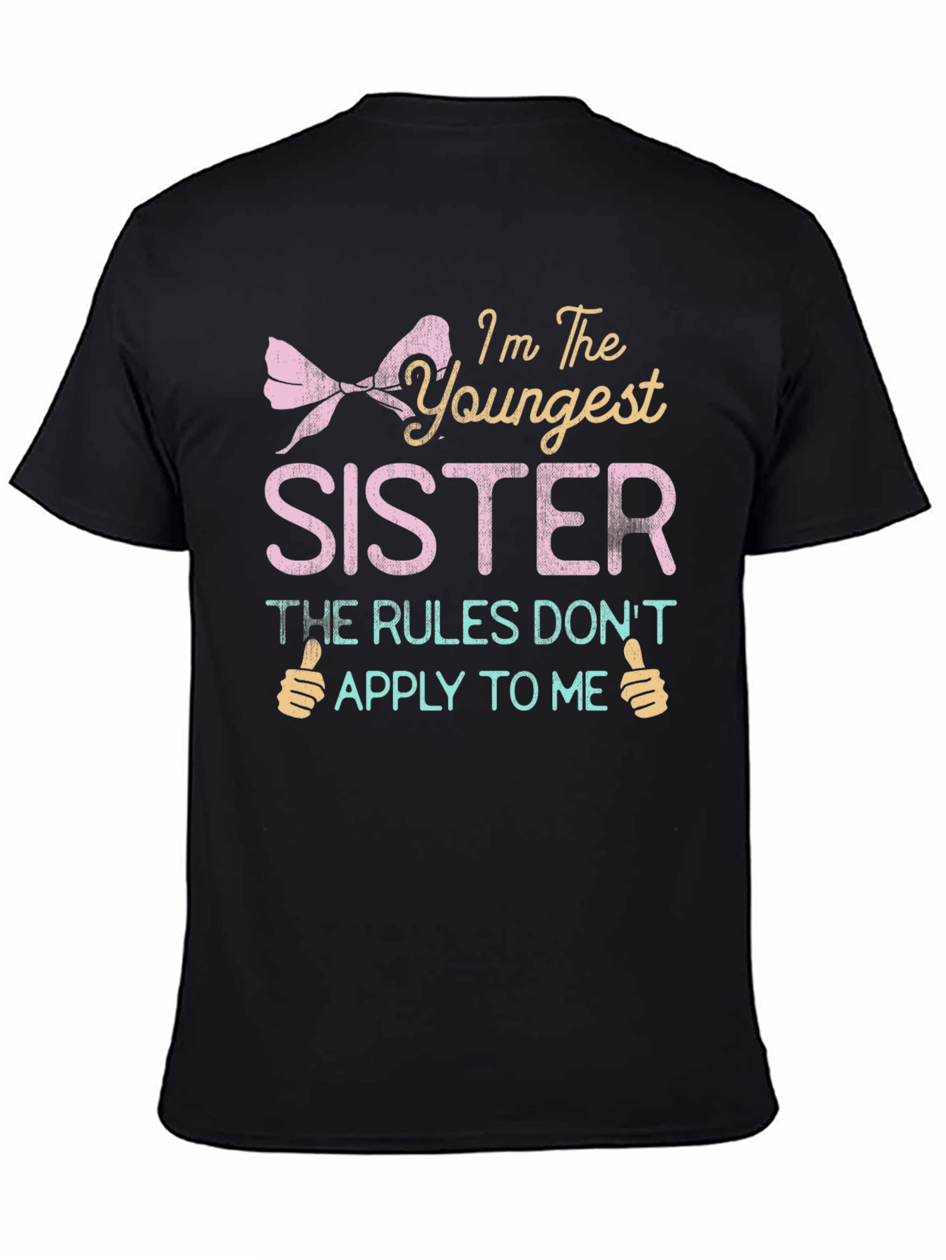Youngest Sister T-Shirt - Rules Dont Apply
