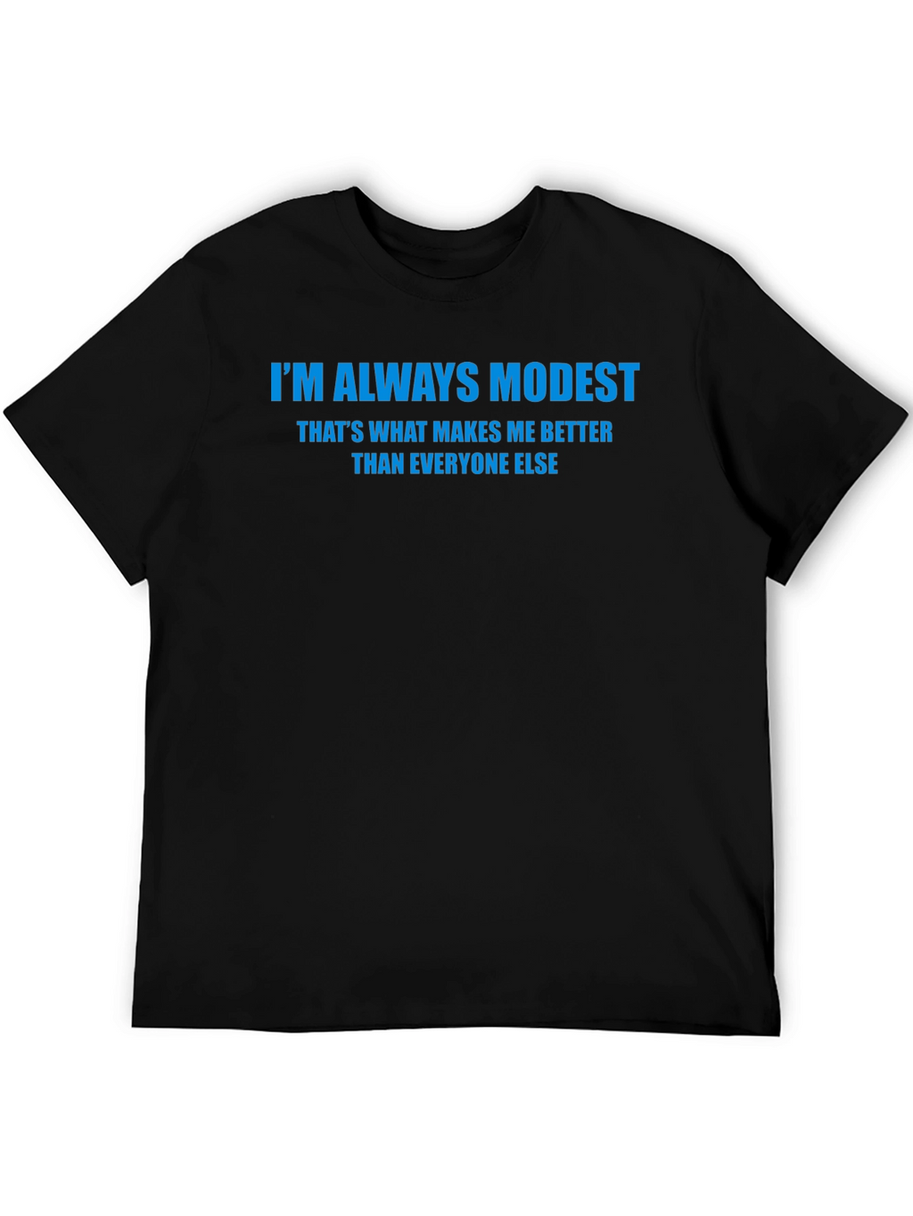 Im Always Modest Mens Black T-Shirt