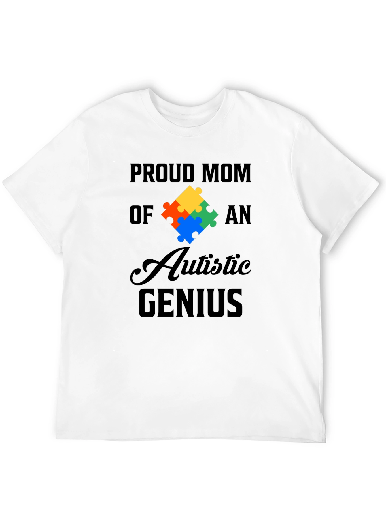 Proud Mom of Autistic Genius Graphic Tee