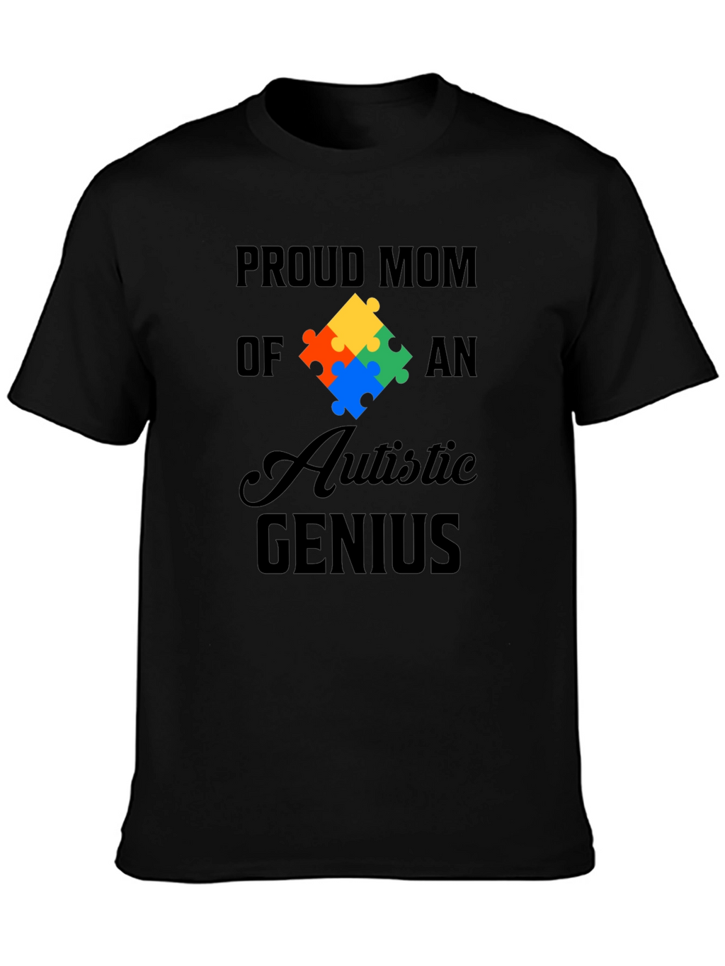 Proud Mom of Autistic Genius Graphic Tee