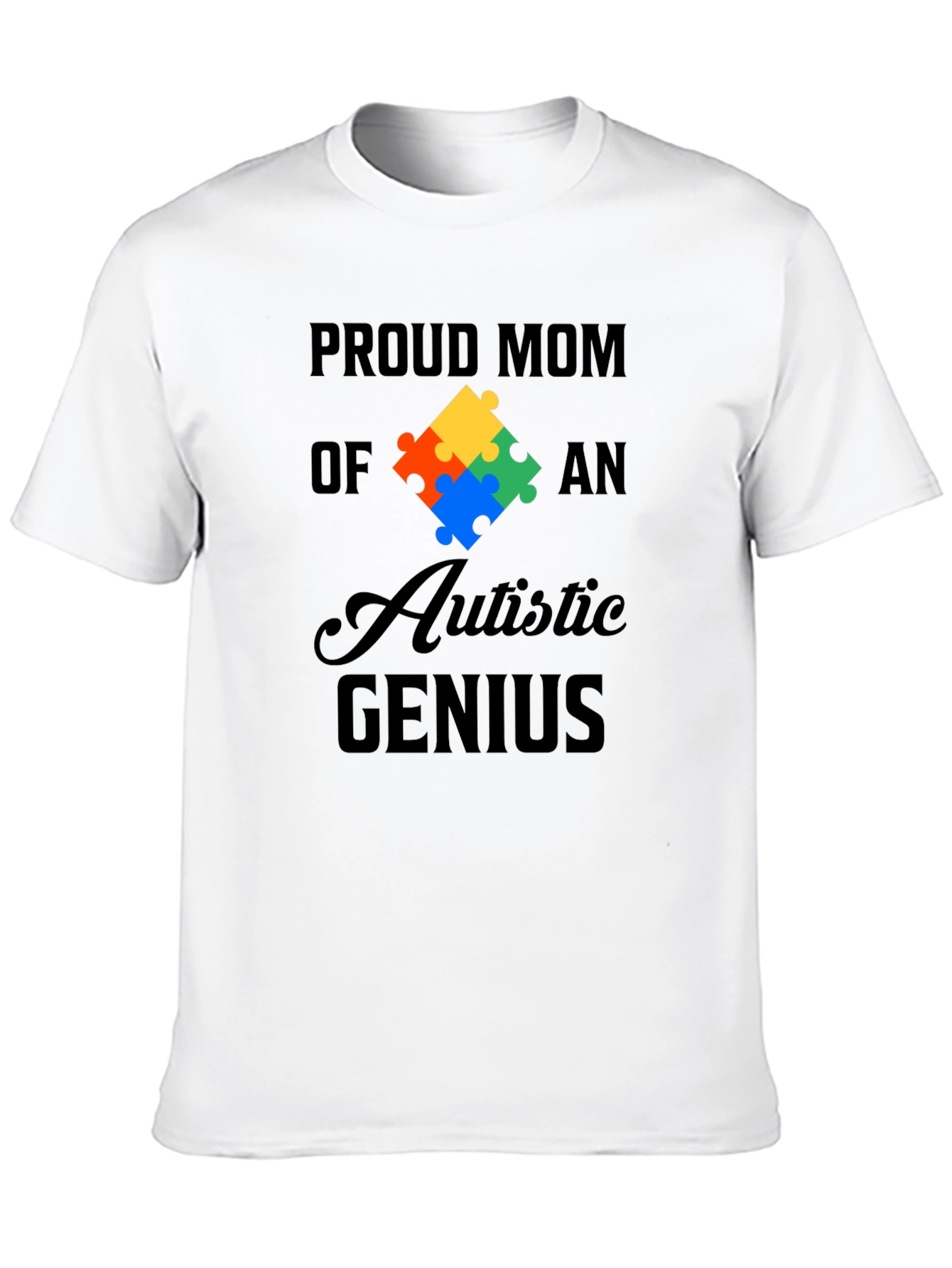 Proud Mom of Autistic Genius Graphic Tee