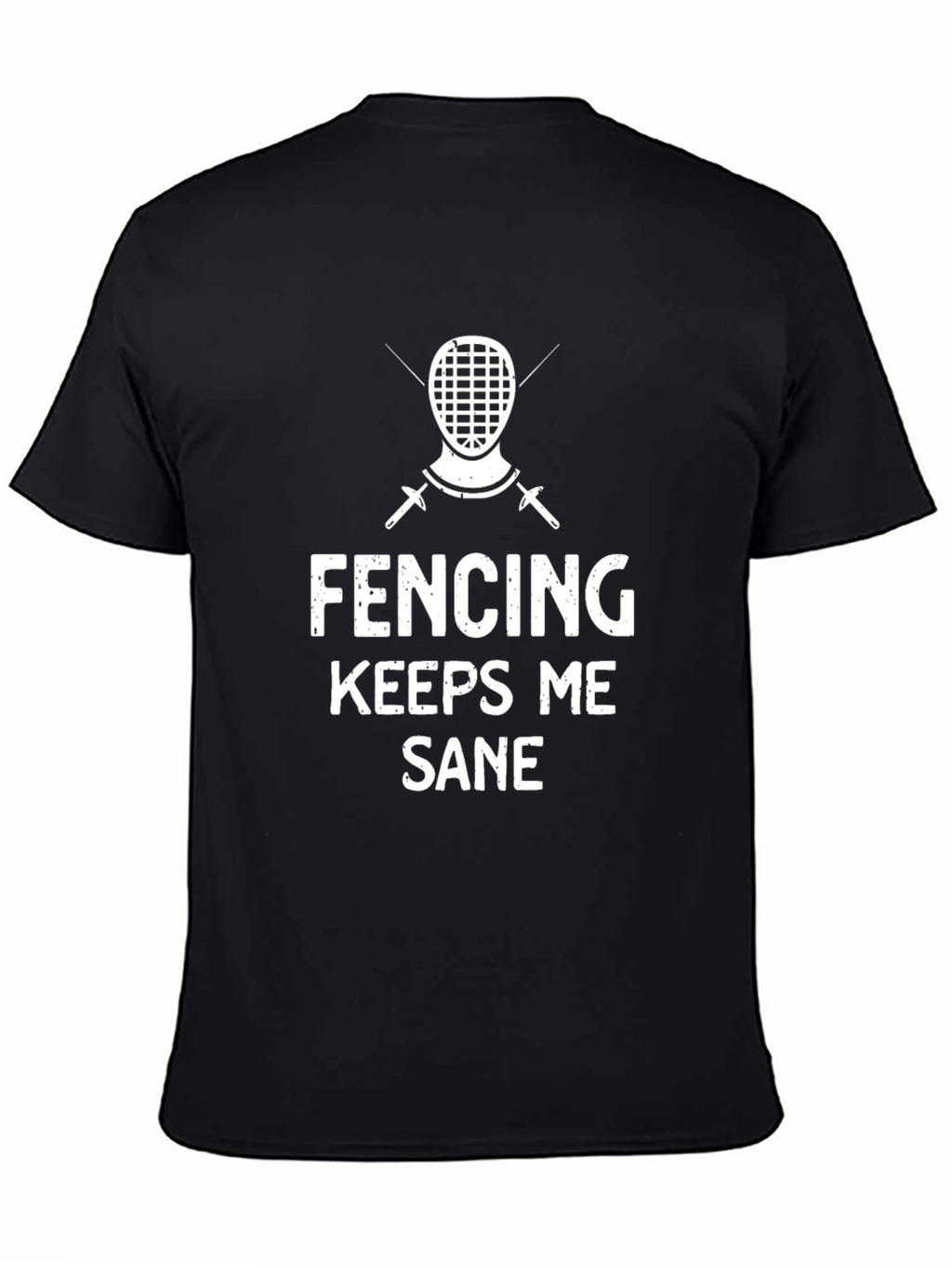 Fencing Keeps Me Sane Graphic Tee