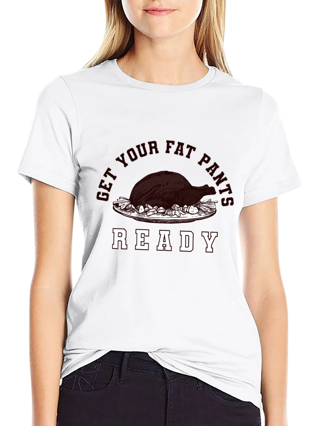 Get Your Fat Pants Ready Thanksgiving T-Shirt