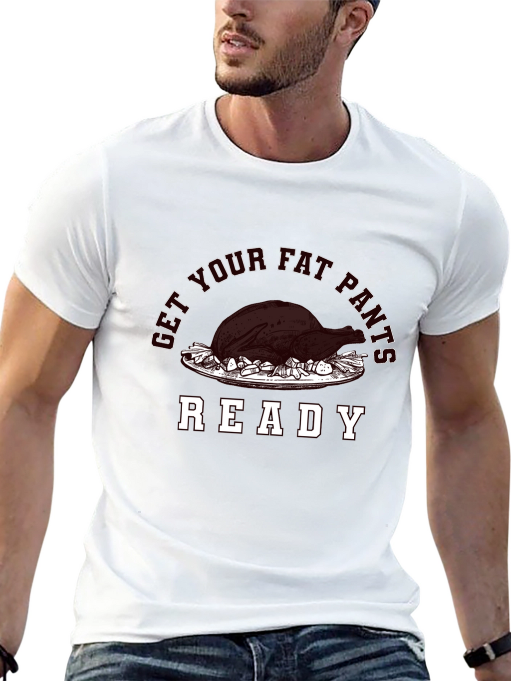 Get Your Fat Pants Ready Thanksgiving T-Shirt