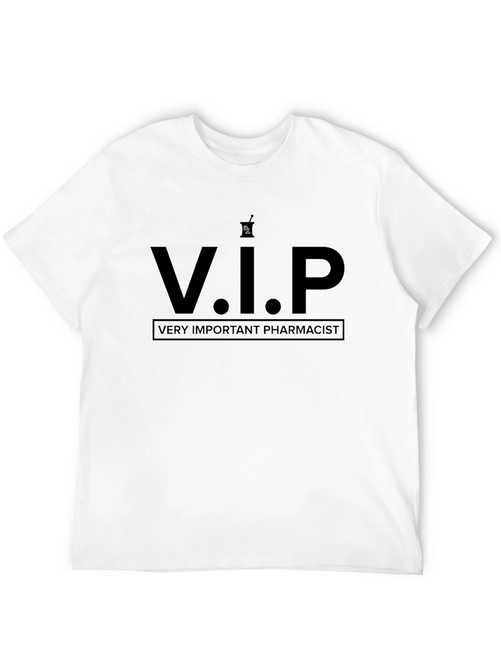 V.I.P Very Important Pharmacist T-Shirt