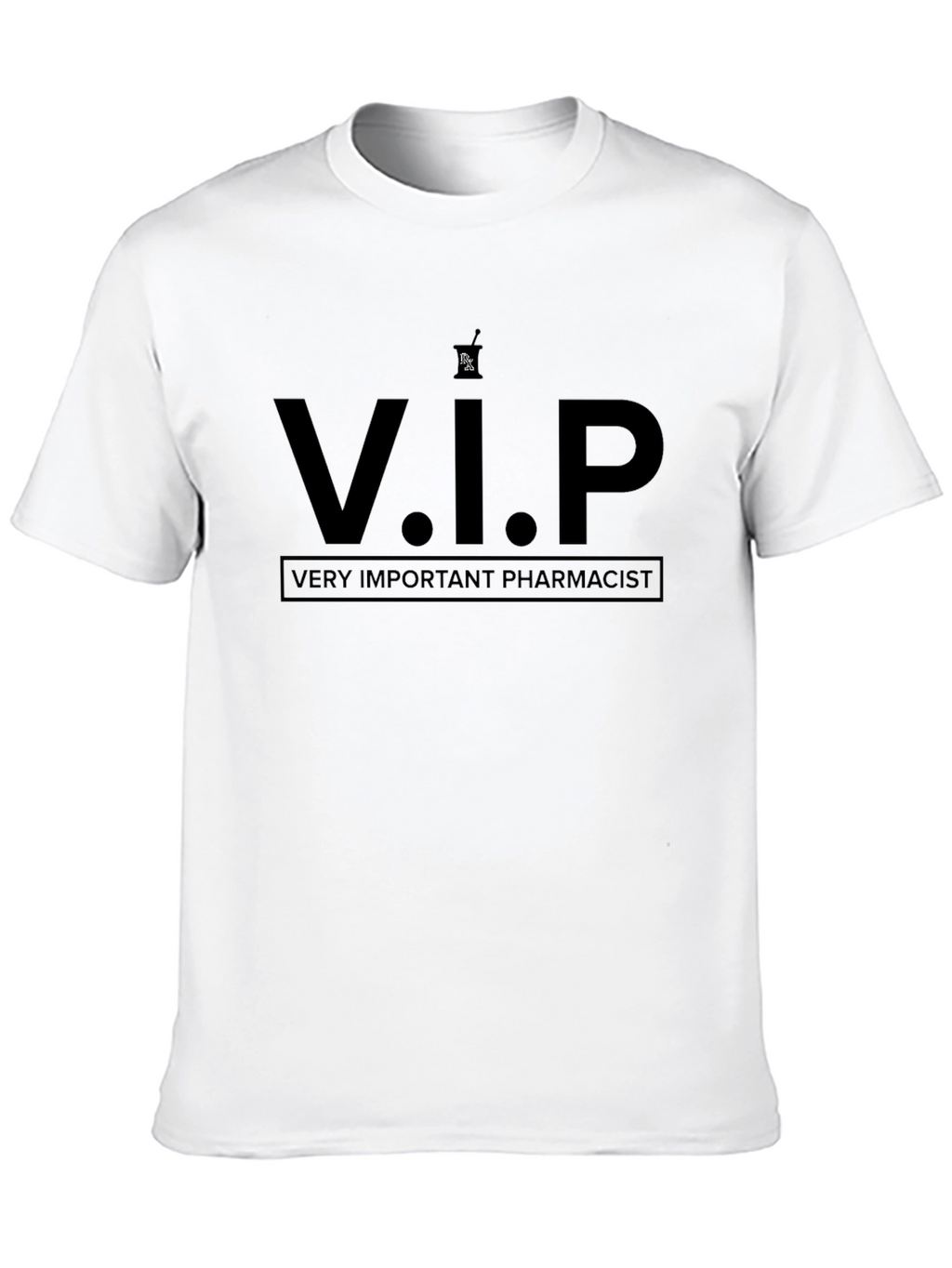 V.I.P Very Important Pharmacist T-Shirt