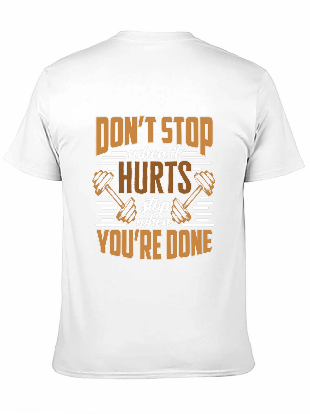 Dont Stop When it Hurts Gym Workout T-Shirt