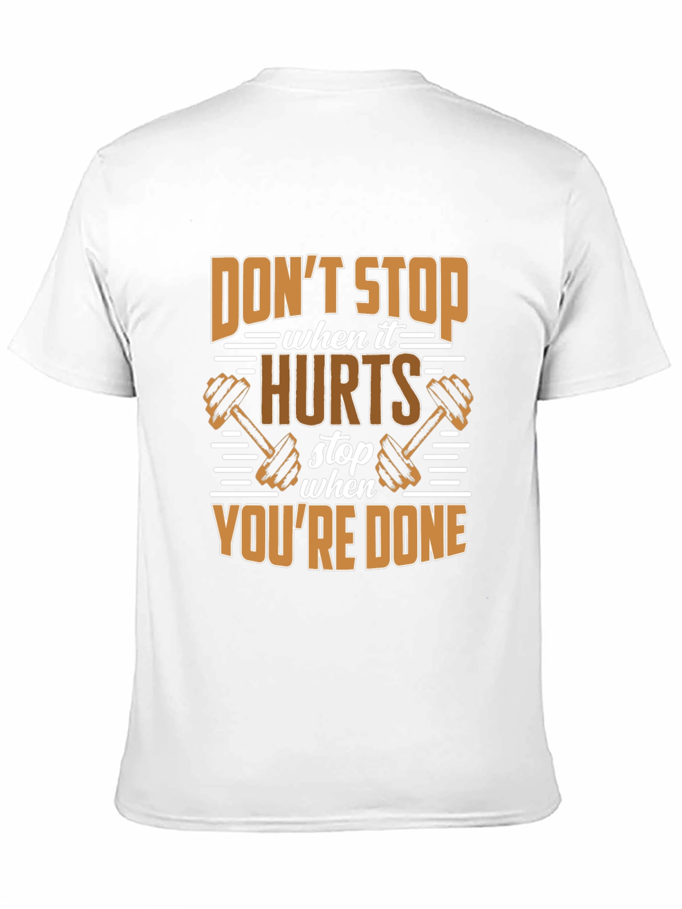Dont Stop When it Hurts Gym Workout T-Shirt
