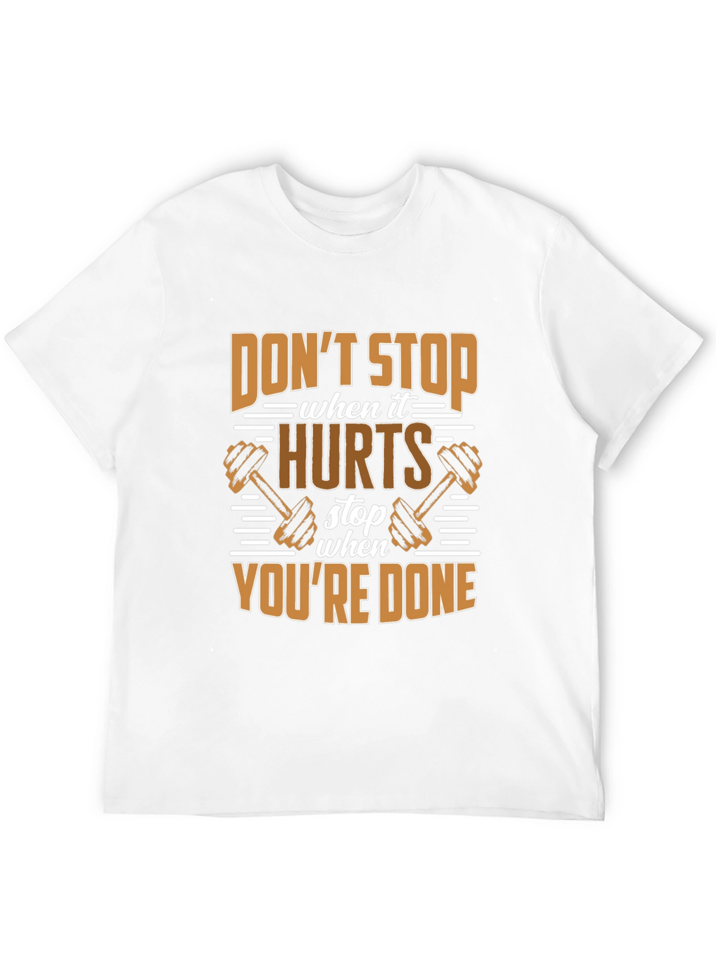 Dont Stop When it Hurts Gym Workout T-Shirt