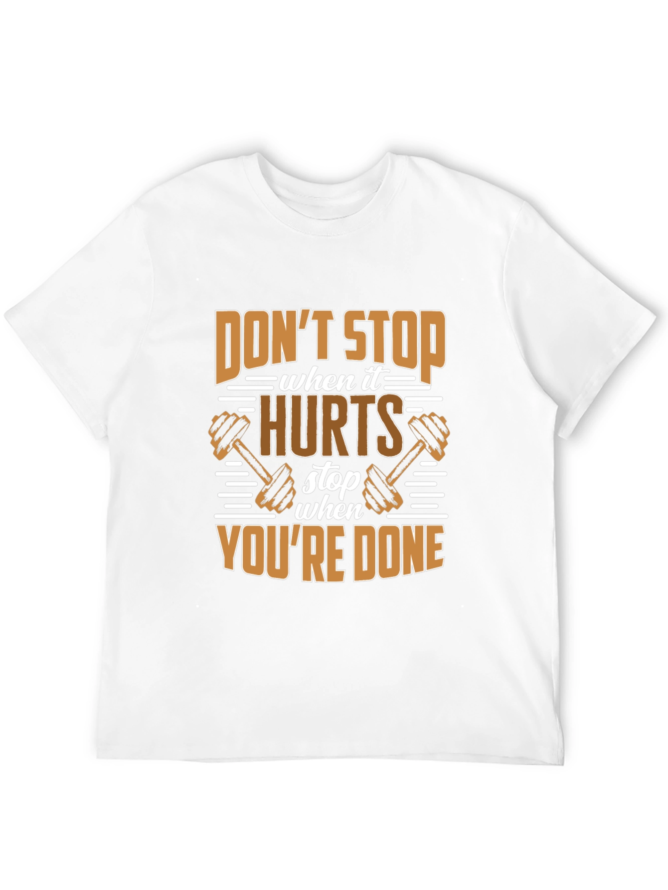 Dont Stop When it Hurts Gym Workout T-Shirt