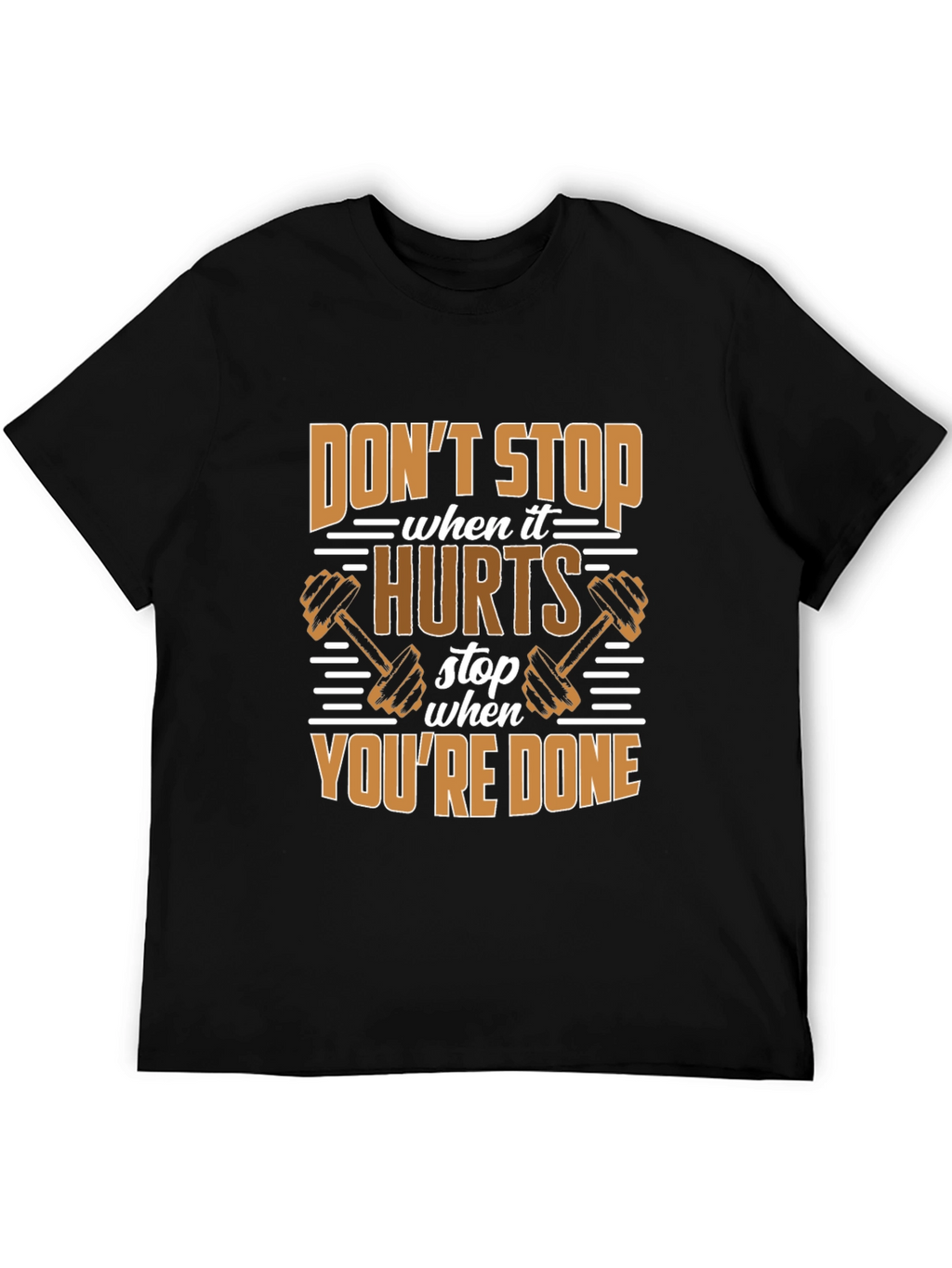 Dont Stop When it Hurts Gym Workout T-Shirt