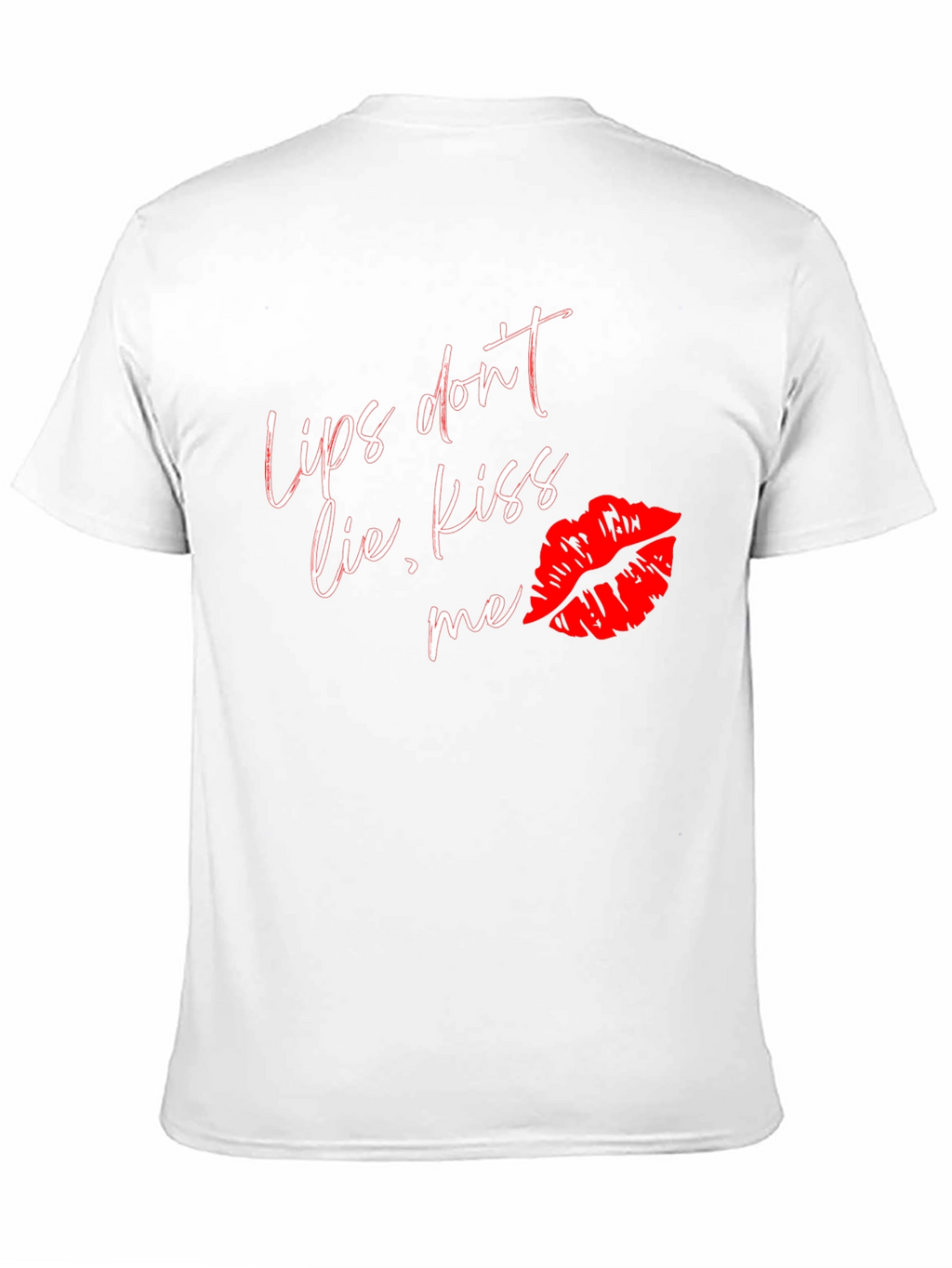 Lips Dont Lie Kiss Me T-Shirt