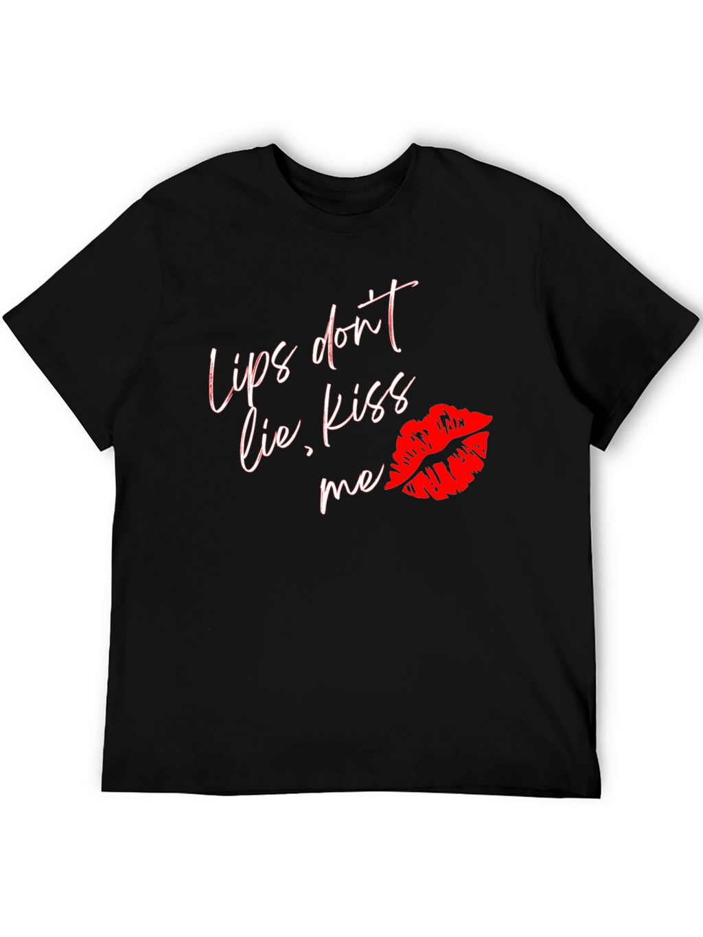 Lips Dont Lie Kiss Me T-Shirt