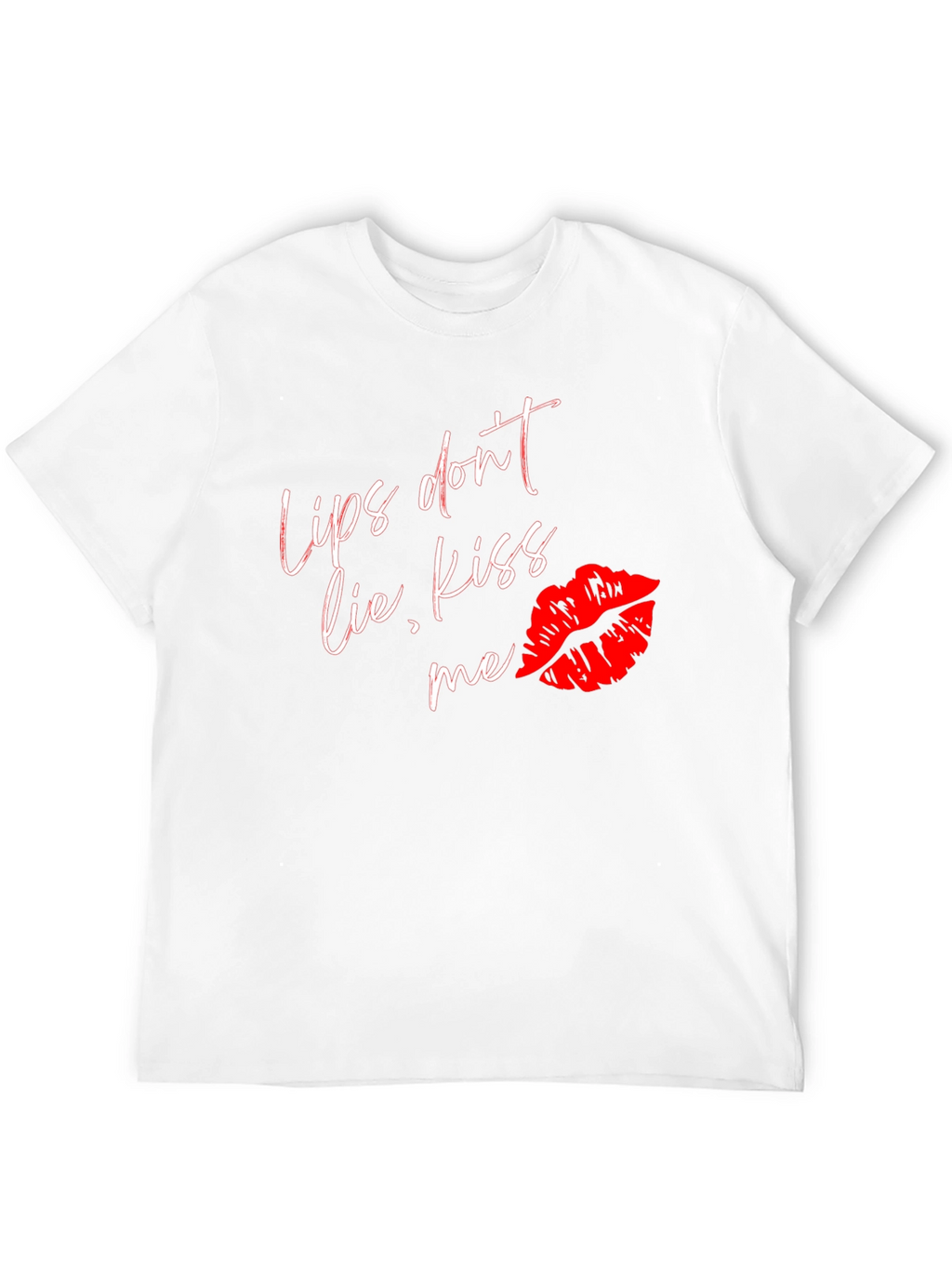 Lips Dont Lie Kiss Me T-Shirt