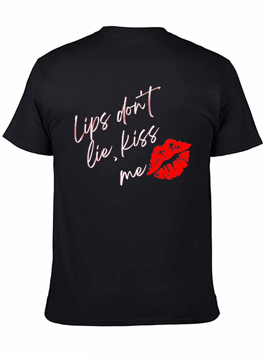 Lips Dont Lie Kiss Me T-Shirt