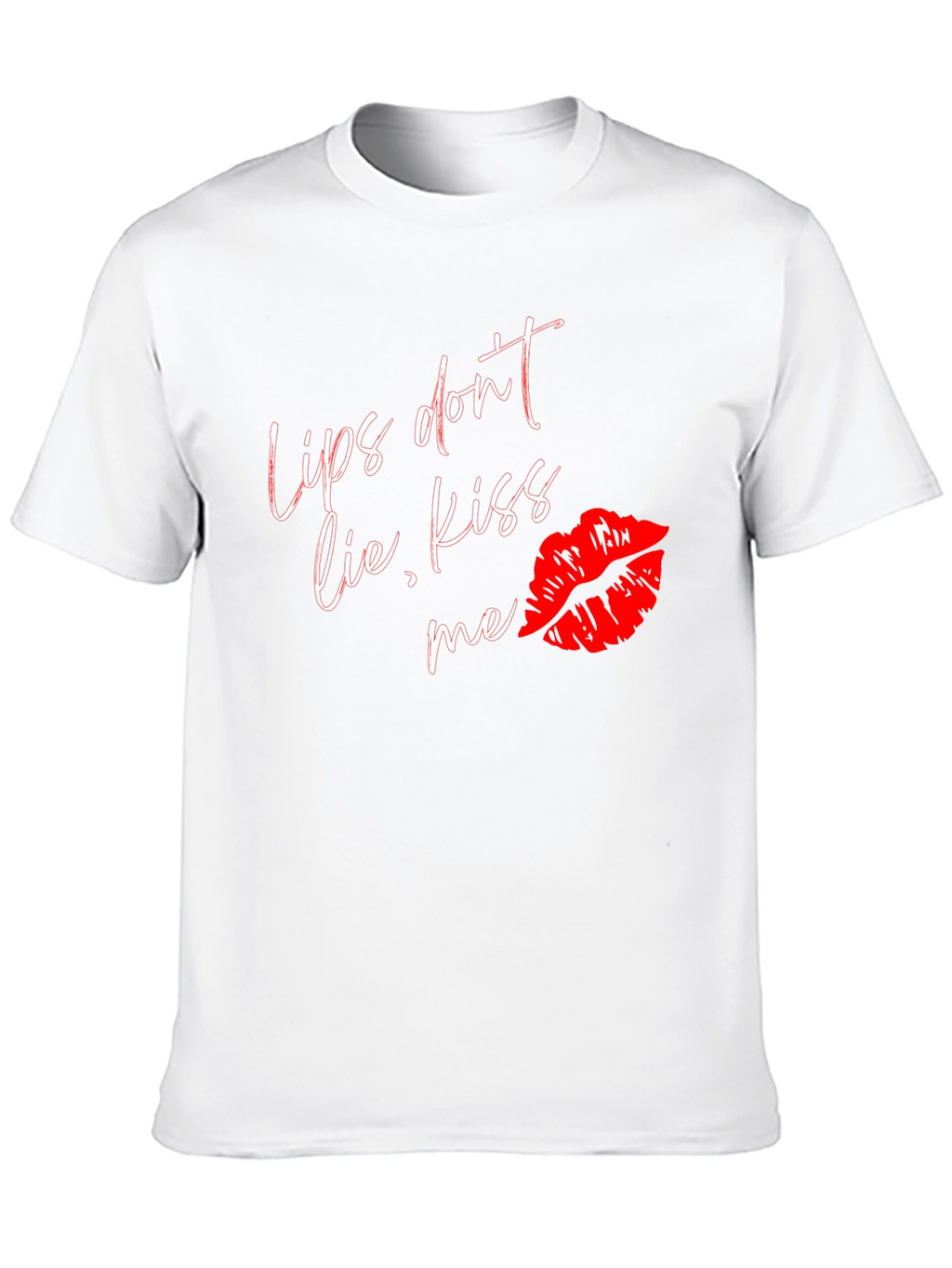 Lips Dont Lie Kiss Me T-Shirt