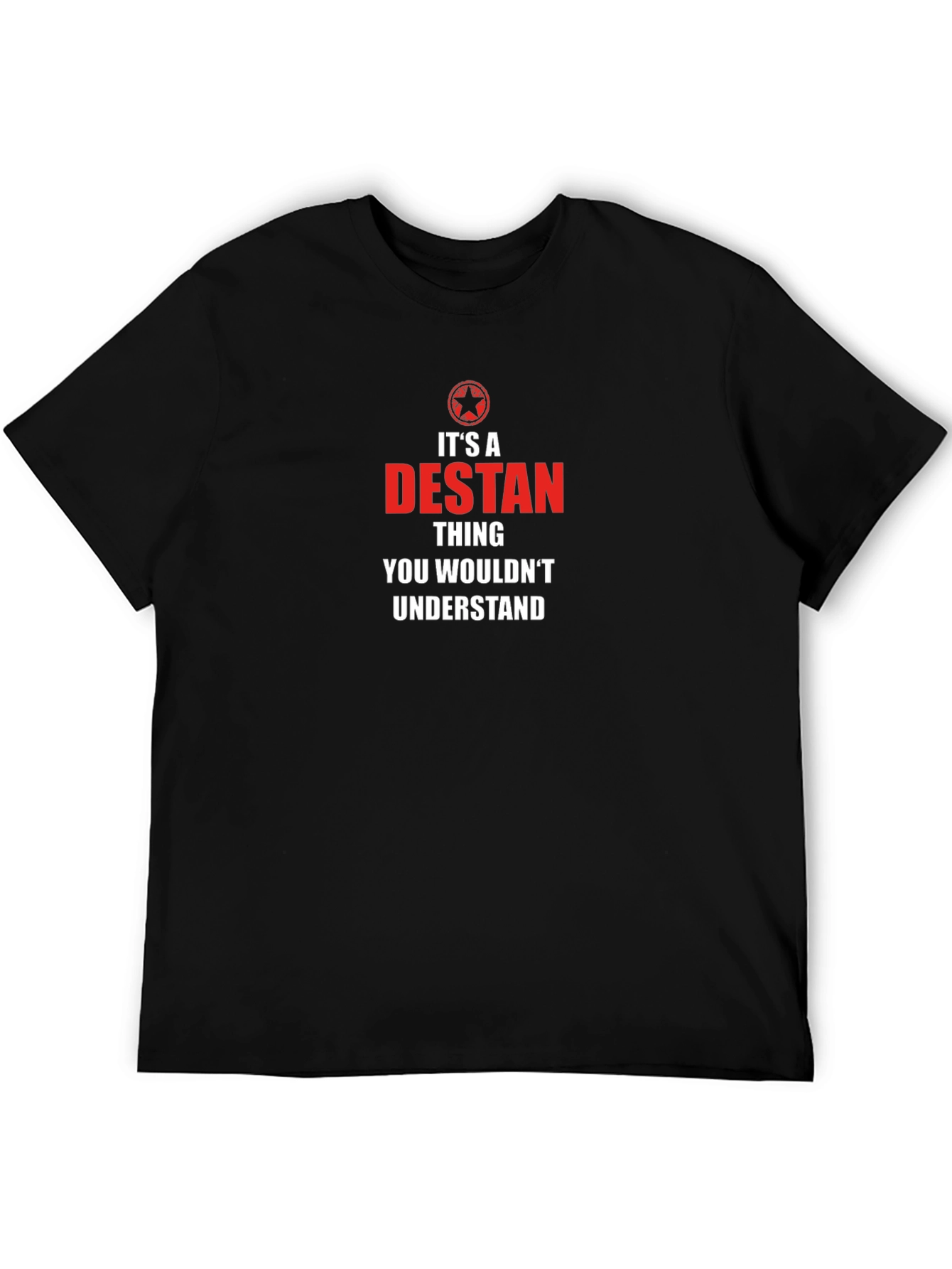 Its A Destan Thing T-Shirt
