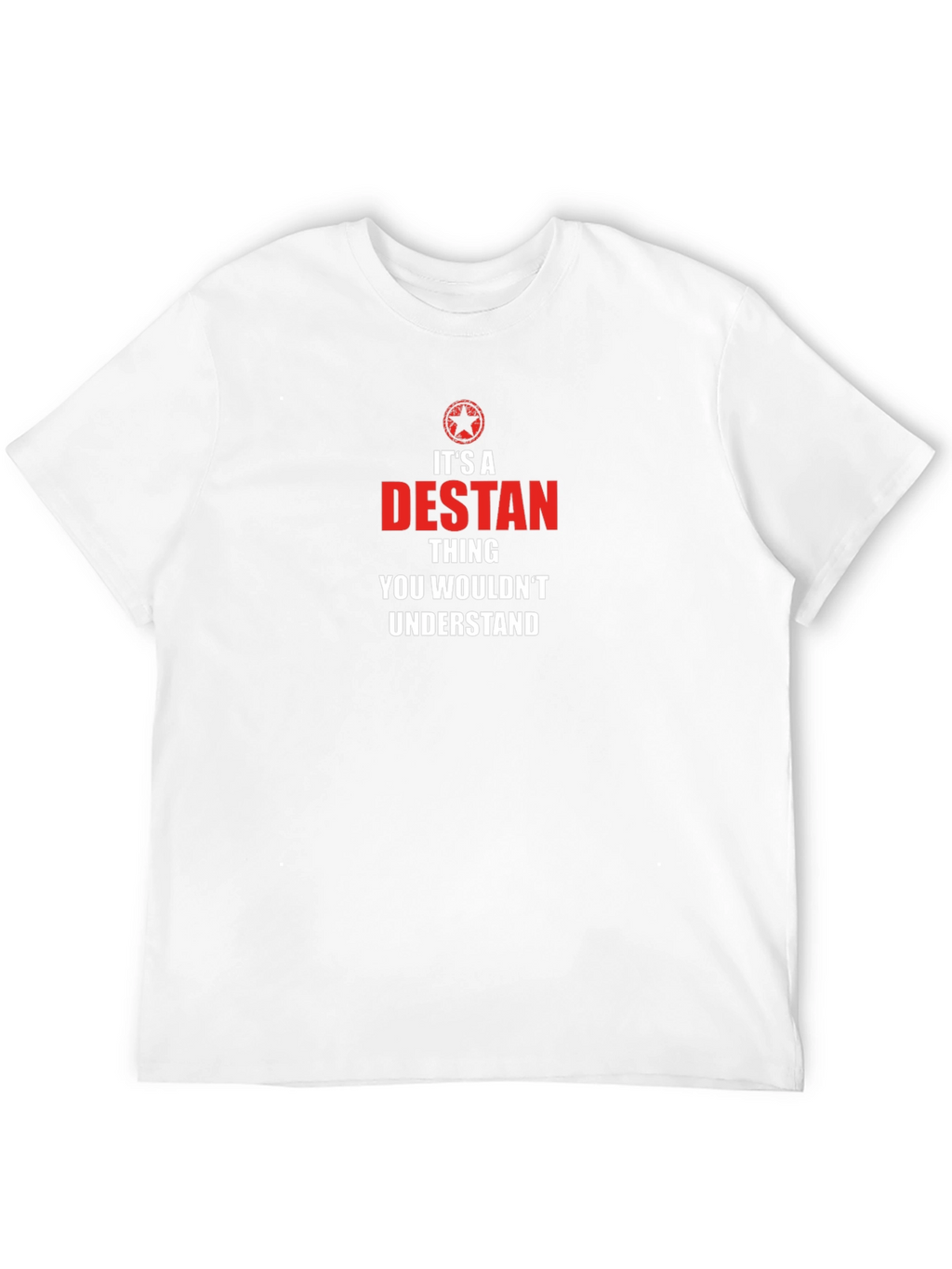 Its A Destan Thing T-Shirt