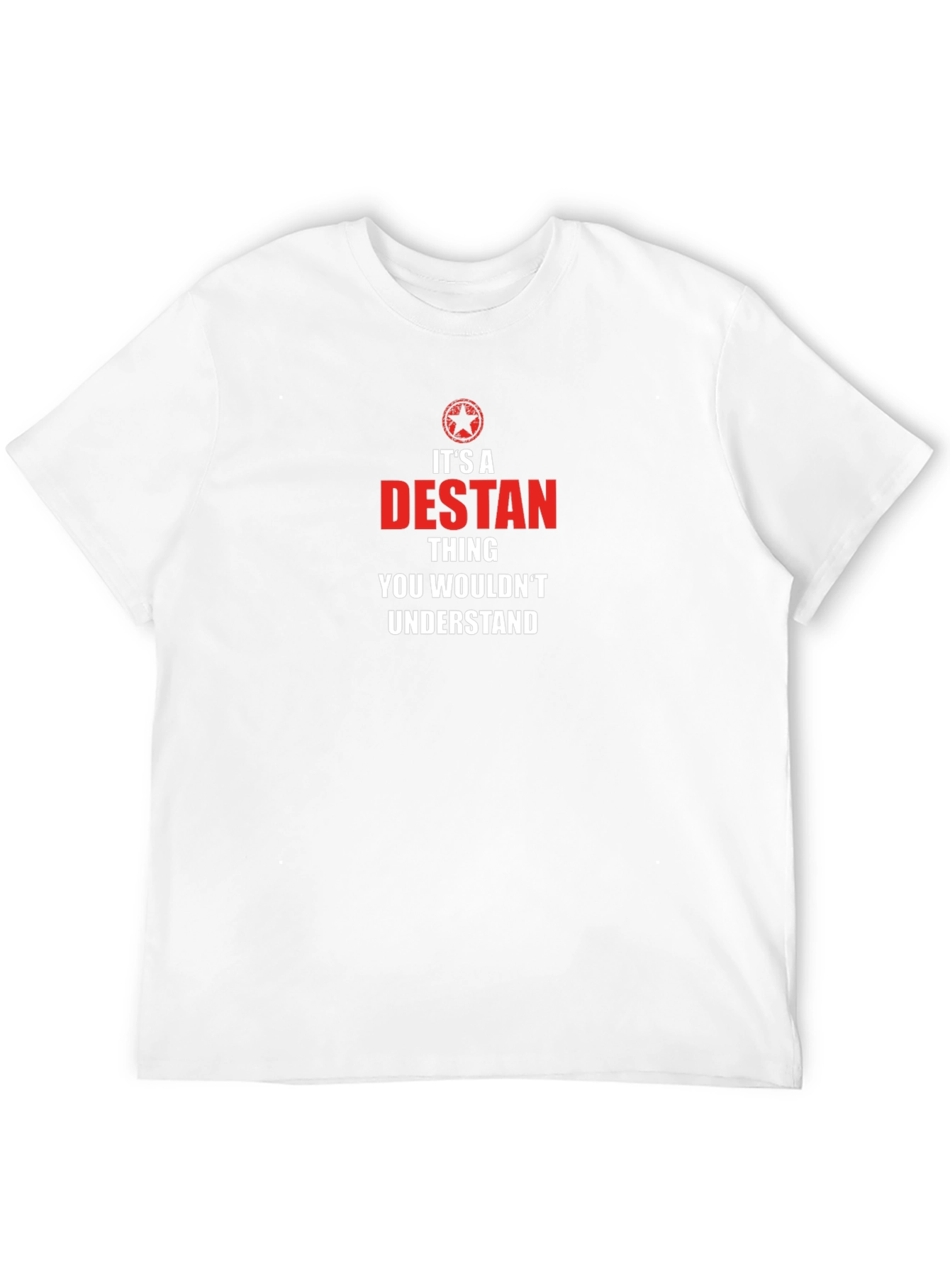 Its A Destan Thing T-Shirt