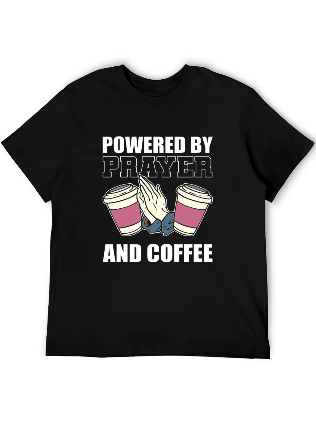 Powered by Prayer and Coffee T-Shirt
