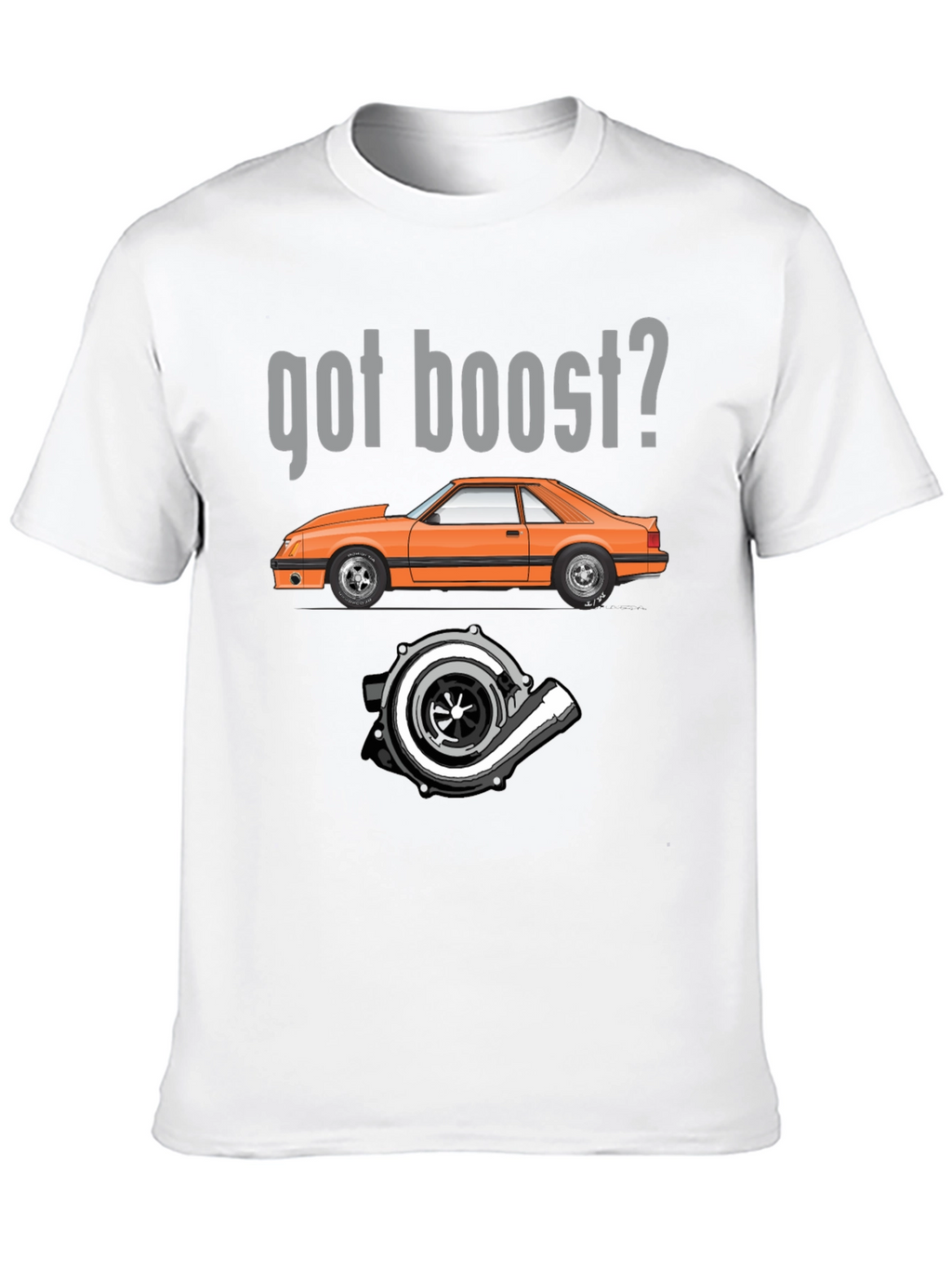 Got Boost? Car Enthusiast T-Shirt