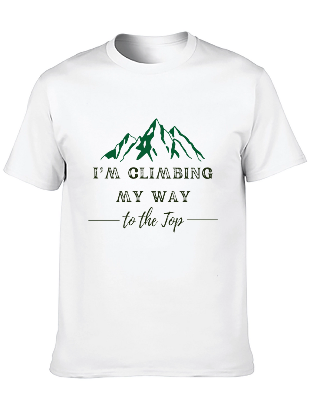 Climbing My Way to the Top T-Shirt