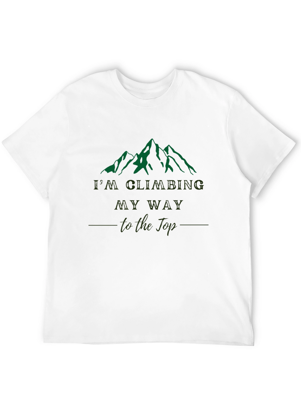 Climbing My Way to the Top T-Shirt