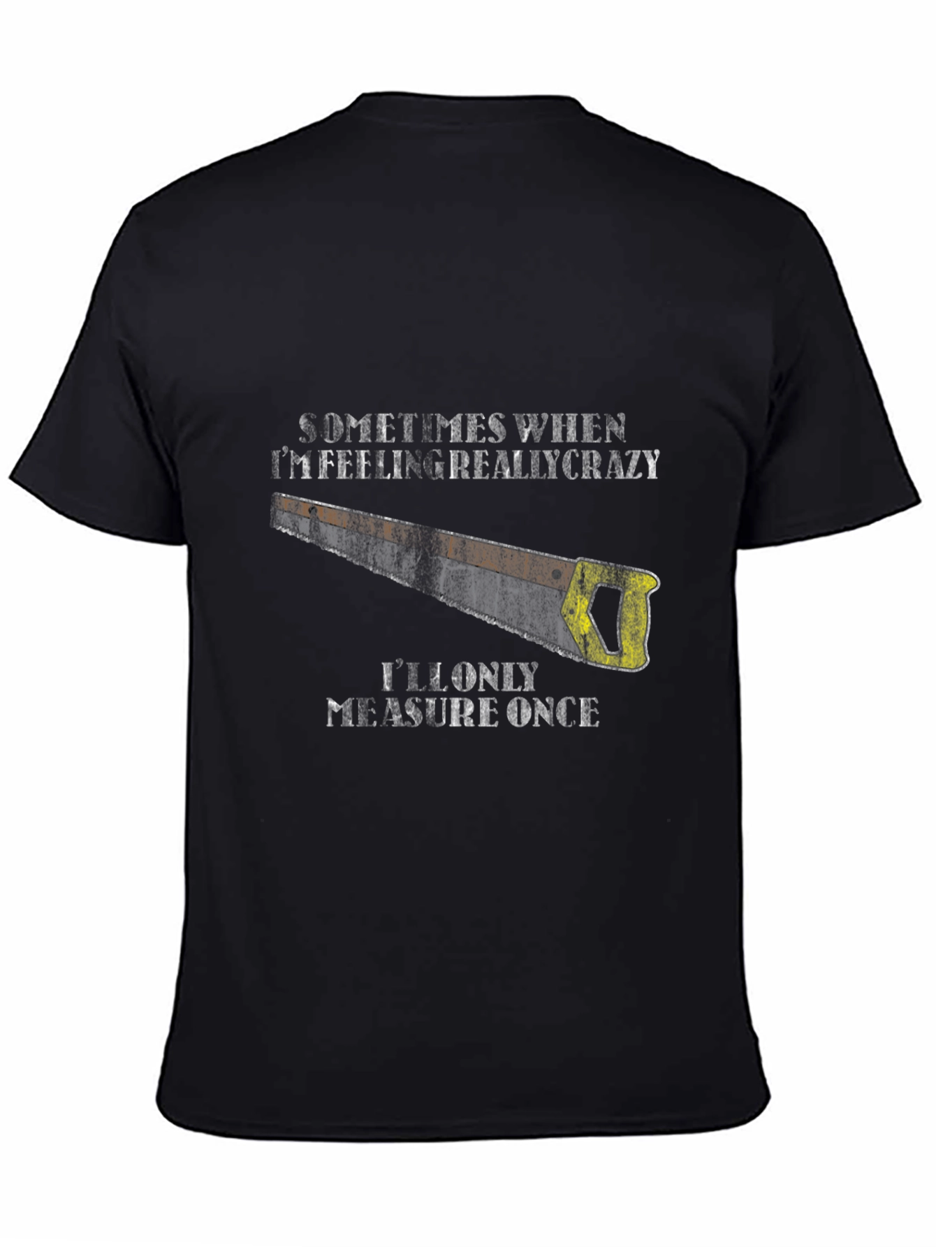 Crazy Carpenter Black T-Shirt - Measure Once Graphic Tee