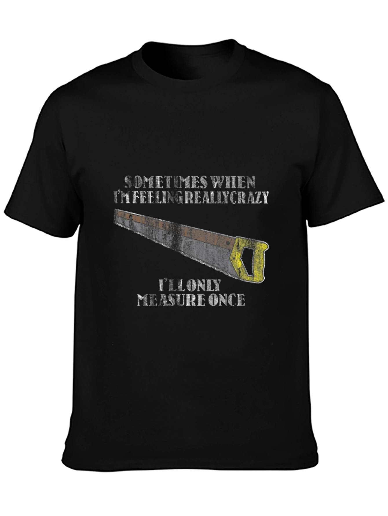 Crazy Carpenter Black T-Shirt - Measure Once Graphic Tee