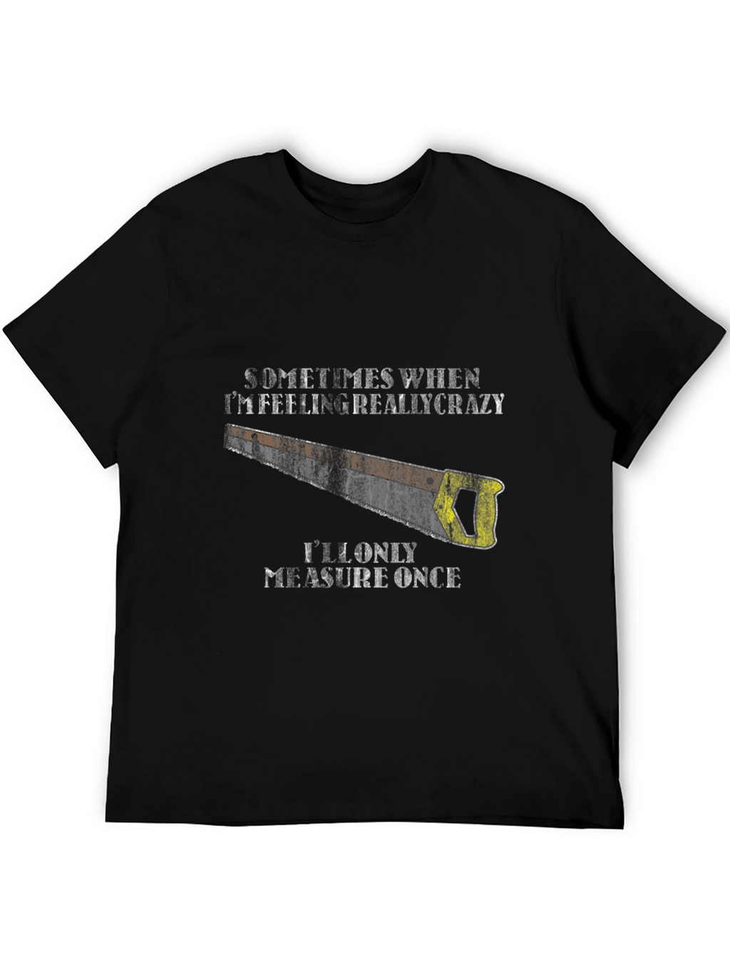 Crazy Carpenter Black T-Shirt - Measure Once Graphic Tee