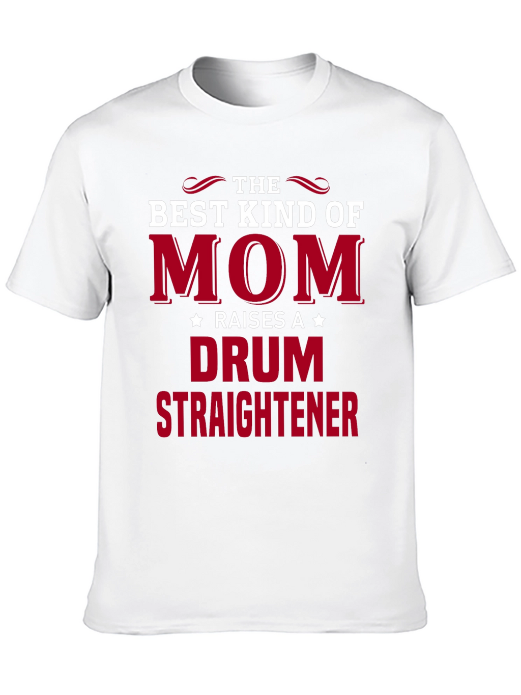 Best Kind of Mom Drum Straightener T-Shirt