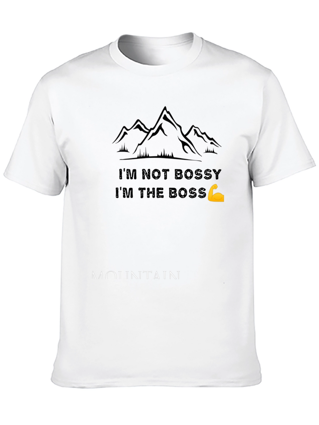 Im Not Bossy T-Shirt - Mountain Design
