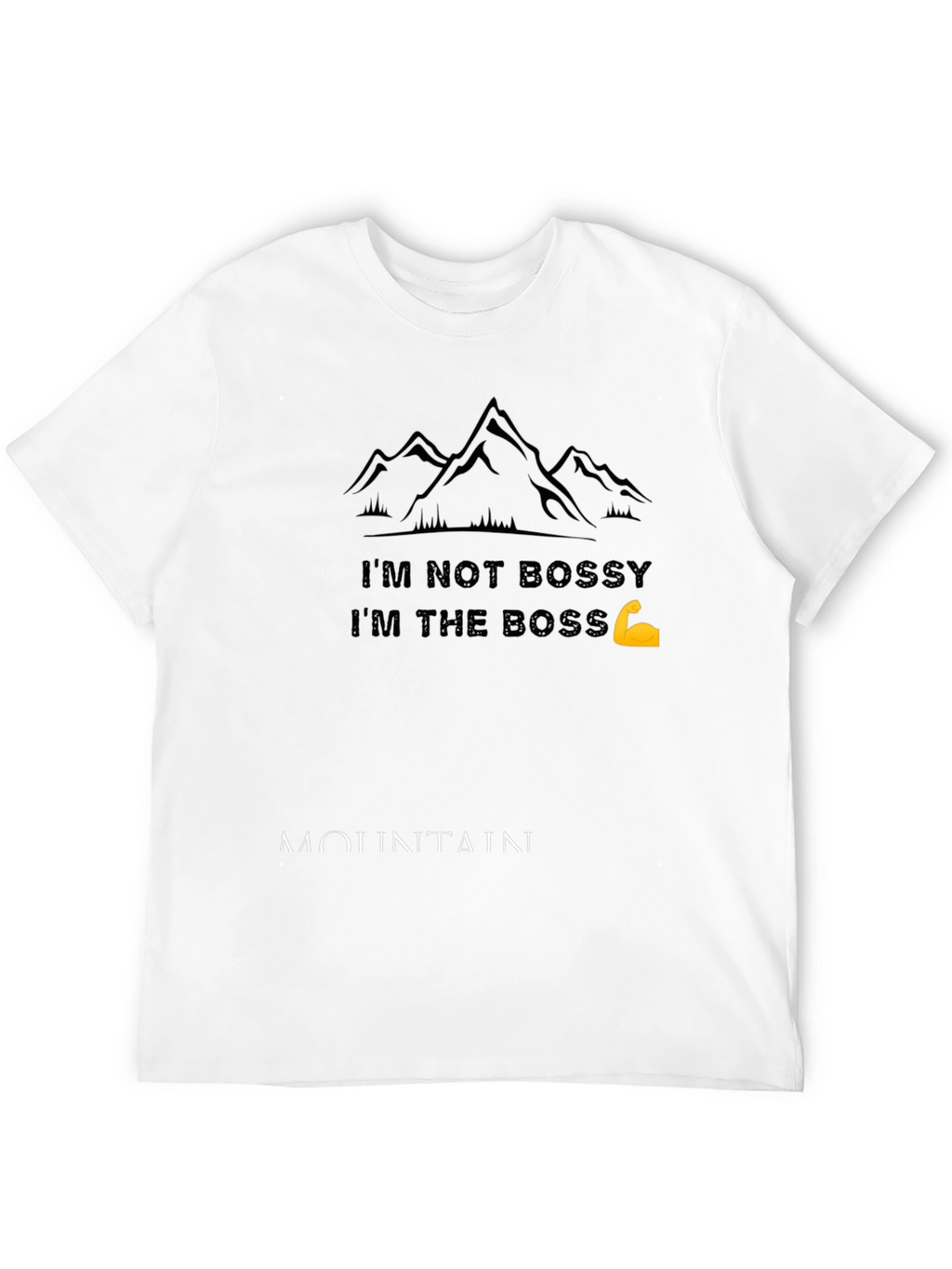 Im Not Bossy T-Shirt - Mountain Design