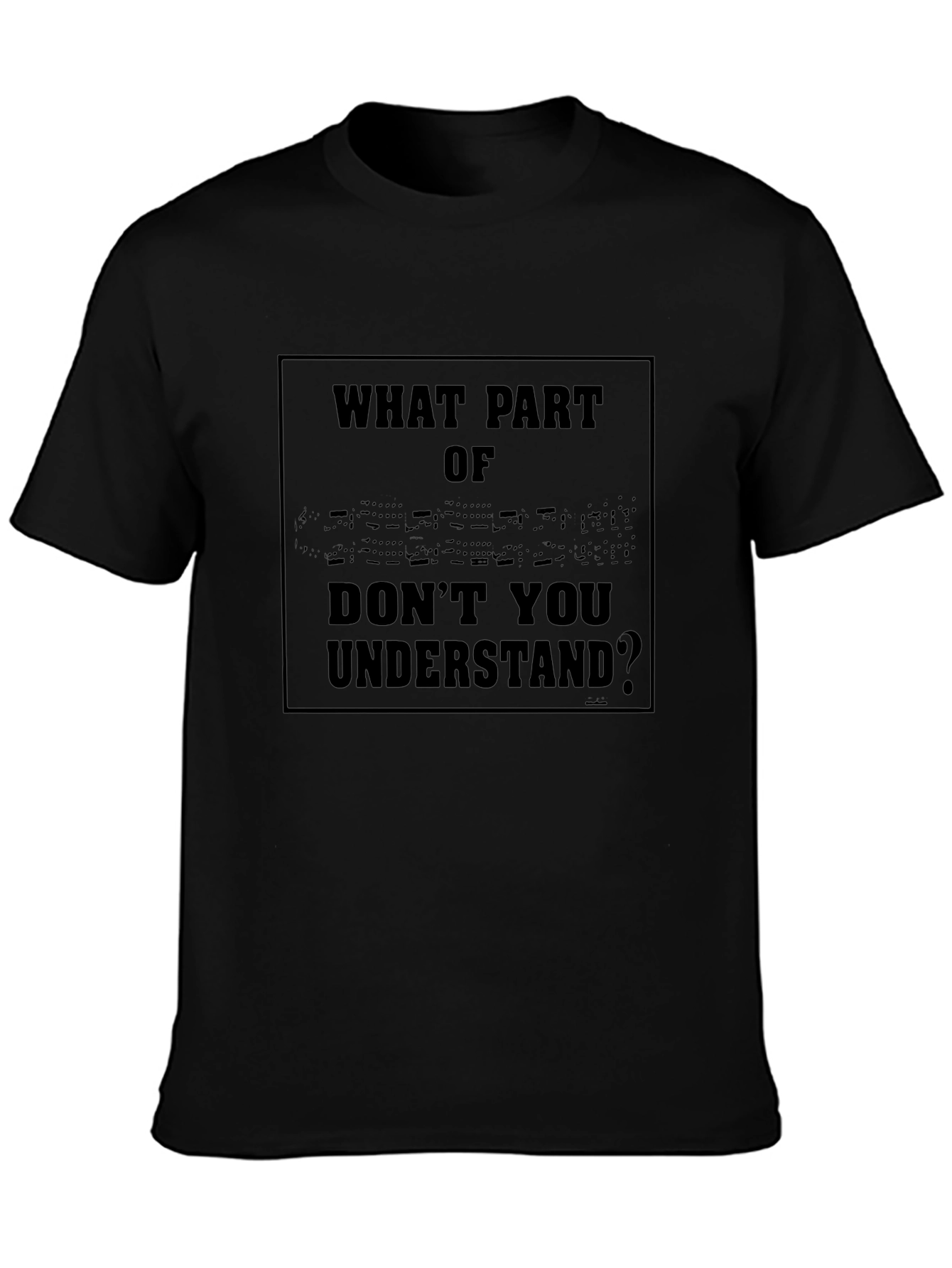 Funny Sarcastic What Part Of Graphic T-Shirt