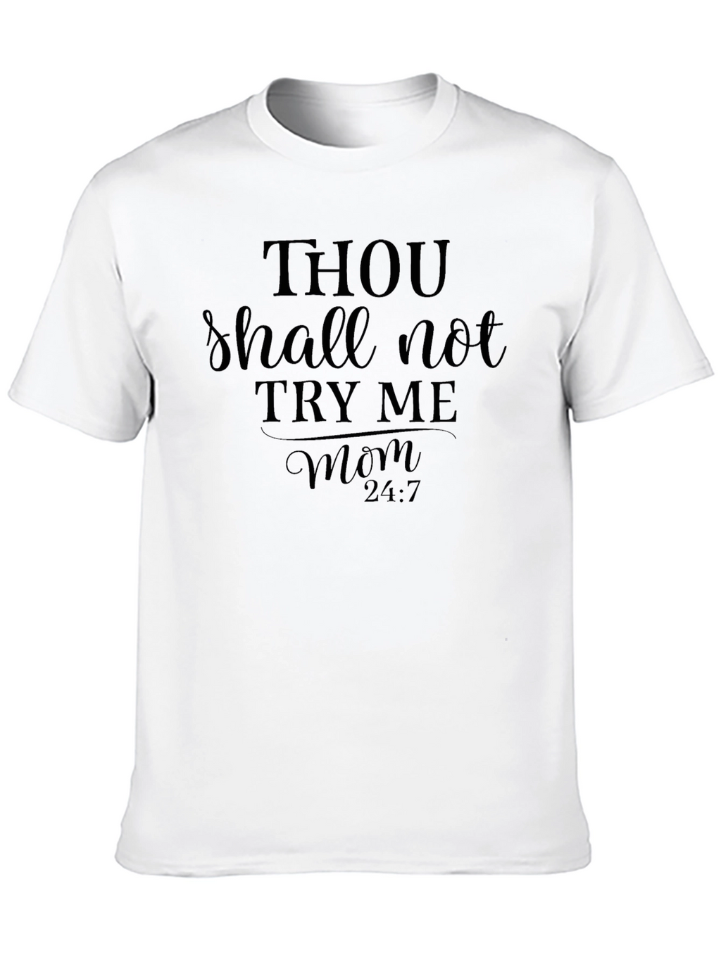 Thou Shalt Not Try Me Mom T-Shirt