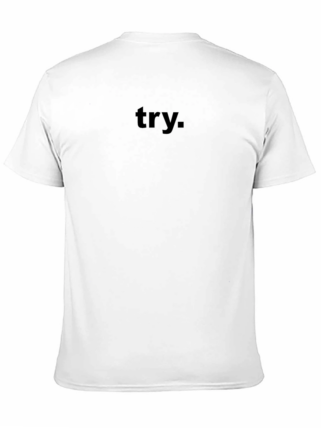 Minimalist Black Try Graphic T-Shirt