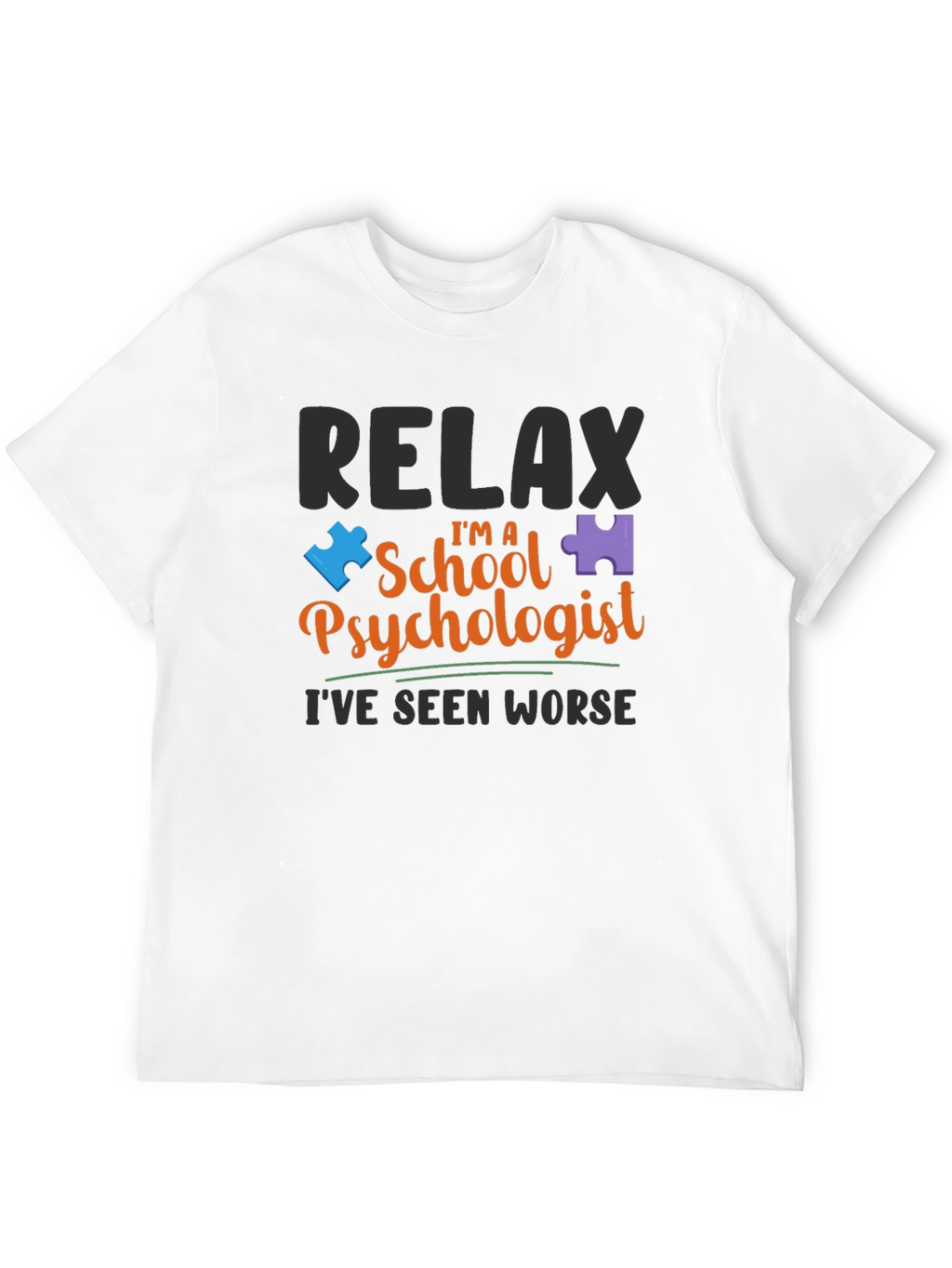 Relax Im A School Psychologist T-Shirt