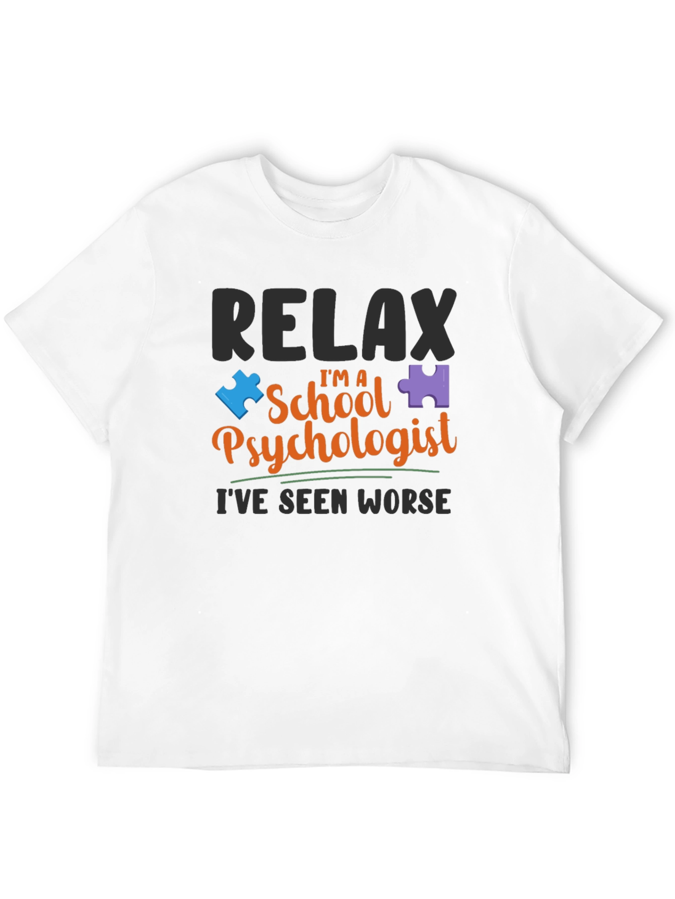 Relax Im A School Psychologist T-Shirt