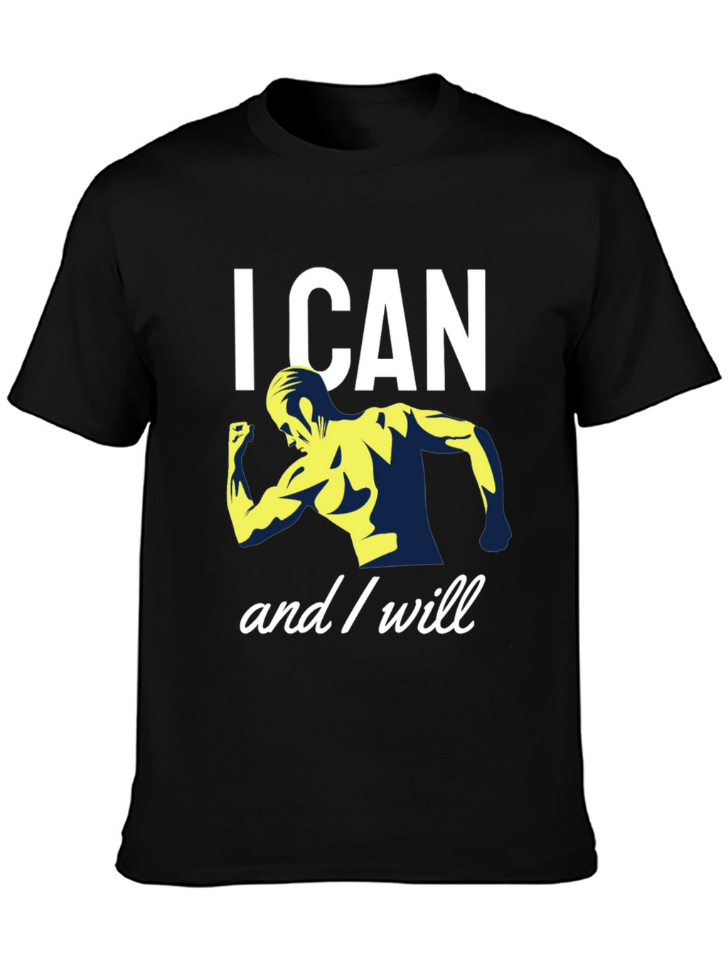 I CAN and I WILL Motivational Gym T-Shirt