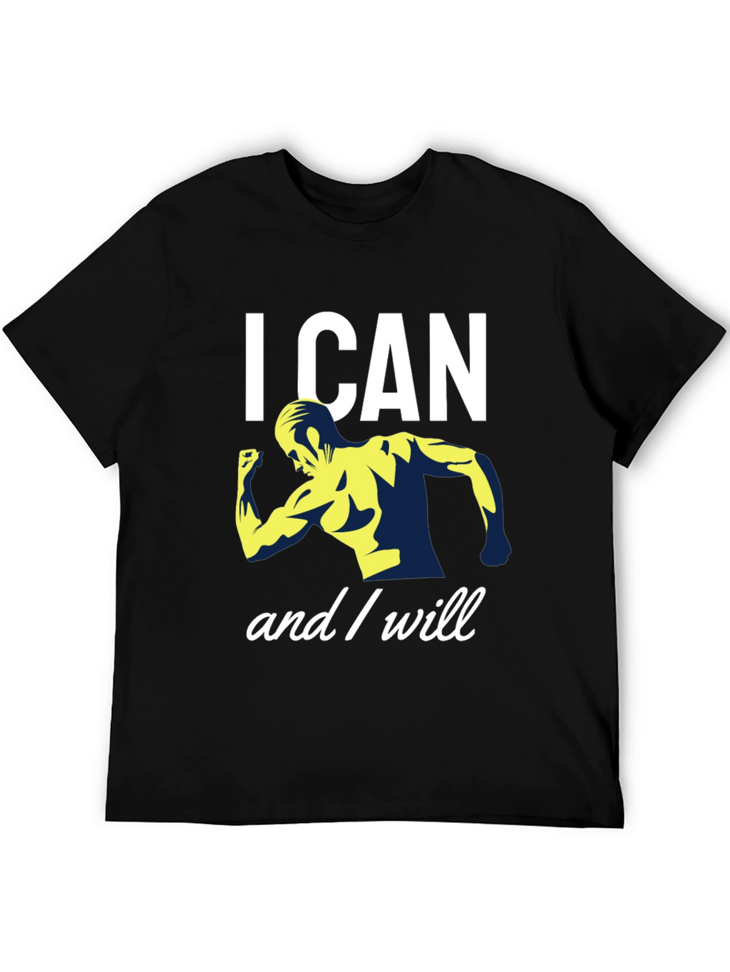 I CAN and I WILL Motivational Gym T-Shirt