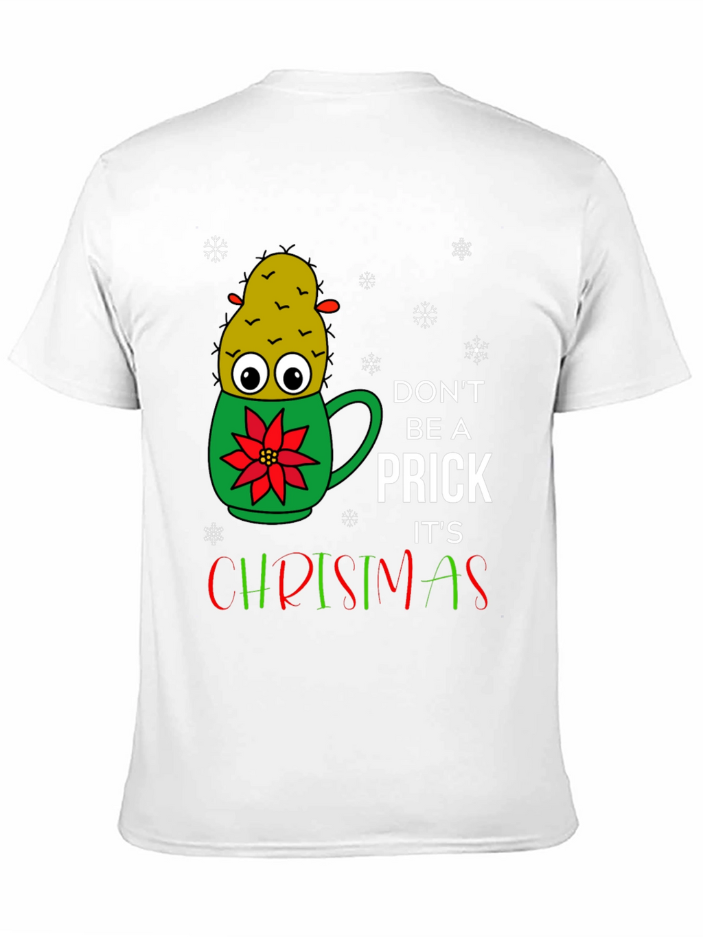 Dont Be A Prick Its Christmas T-Shirt