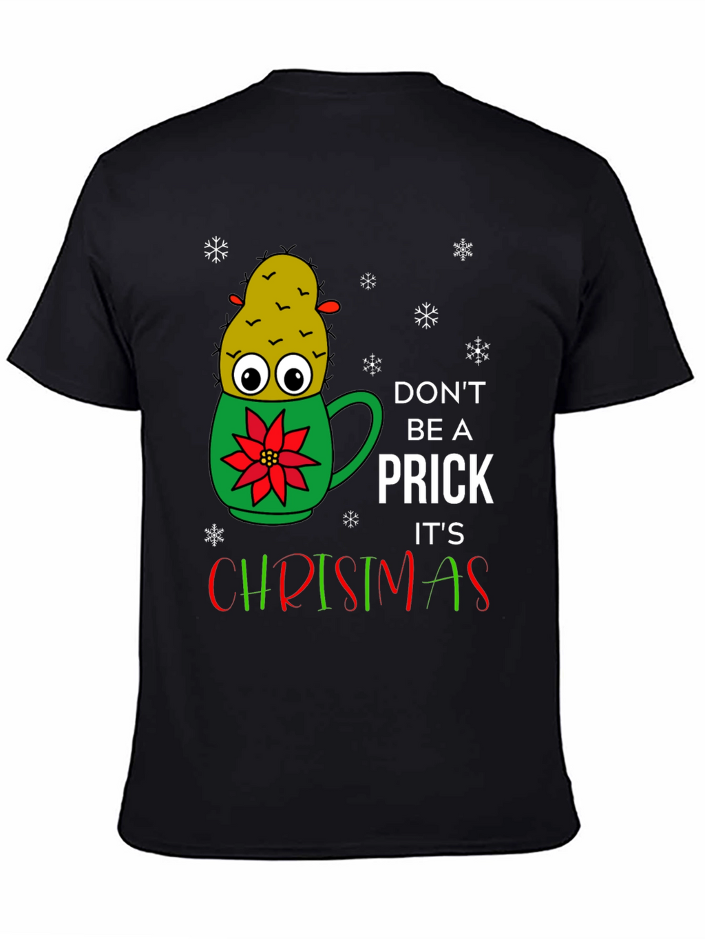 Dont Be A Prick Its Christmas T-Shirt