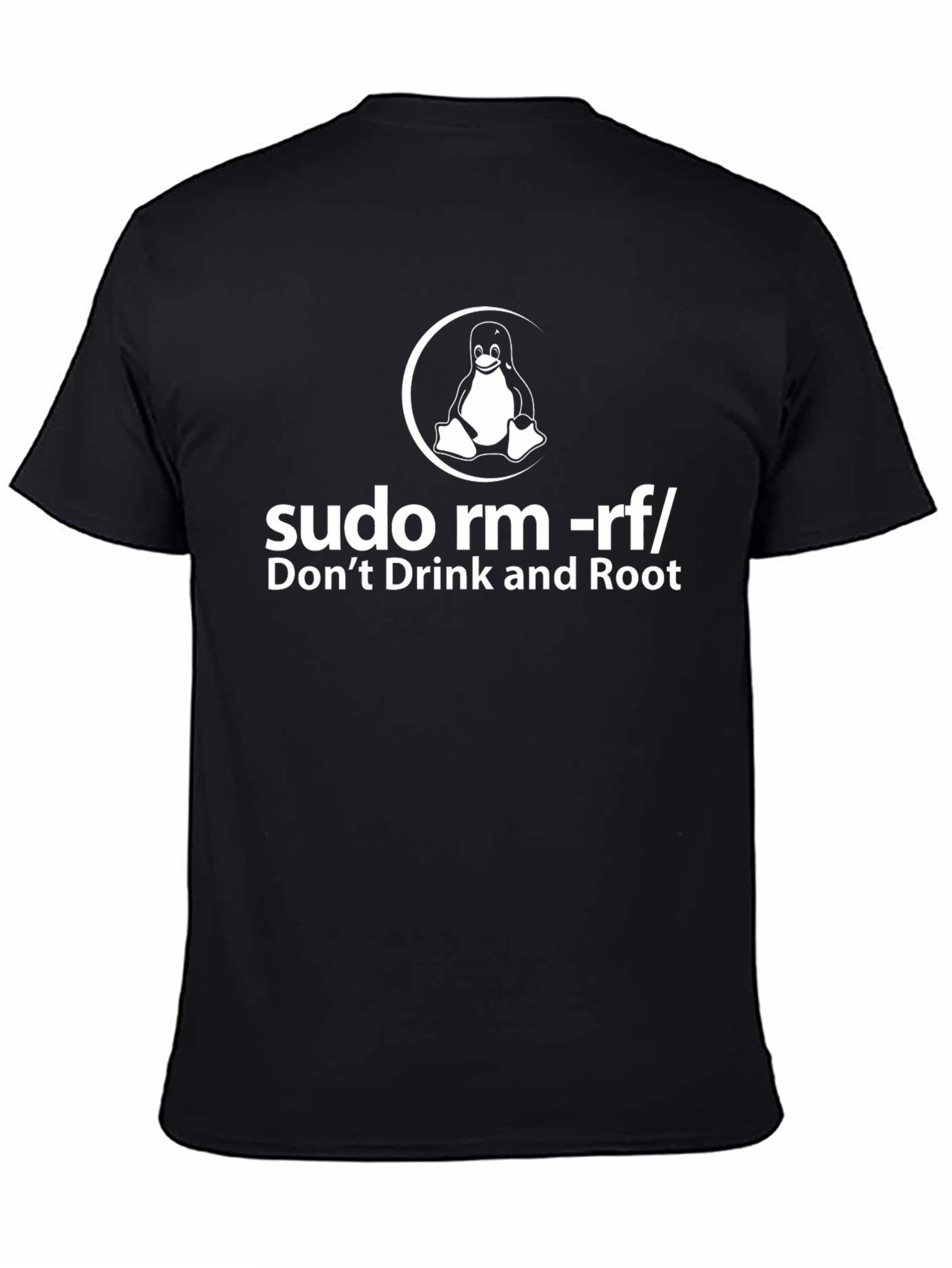 Linux Humor T-Shirt: Dont Drink and Root