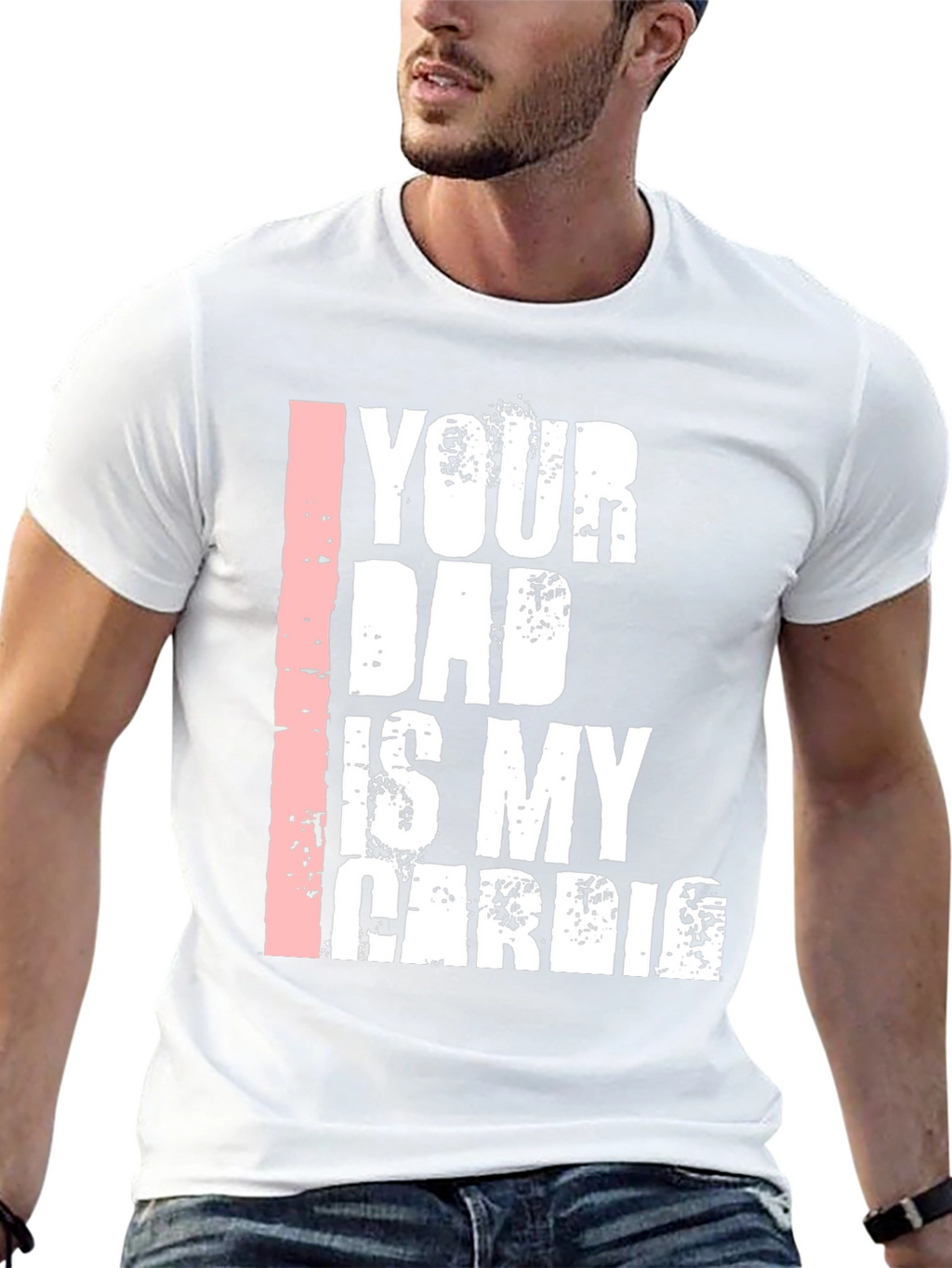 Your Dad is My Cardio Graphic T-Shirt