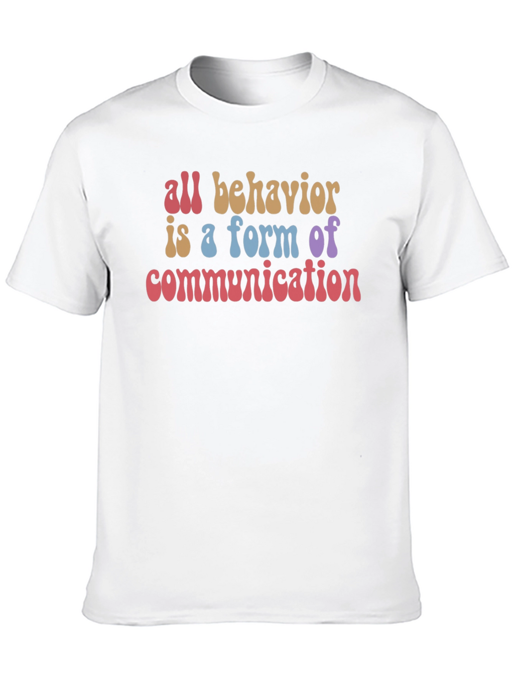 All Behavior Communication T-Shirt